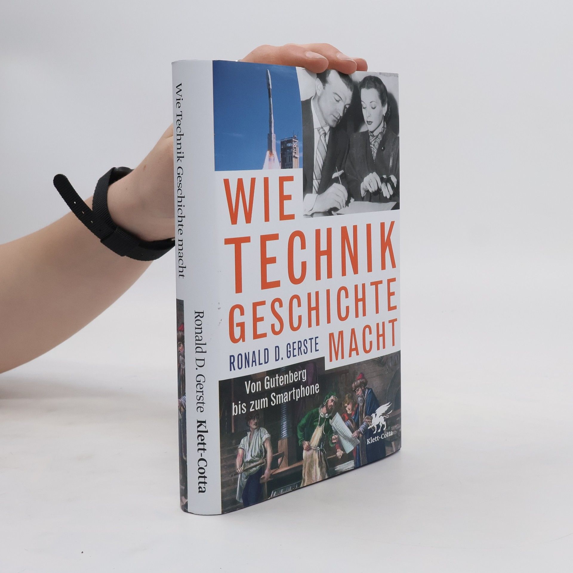 Ronald D. Gerste Wie Technik Geschichte macht