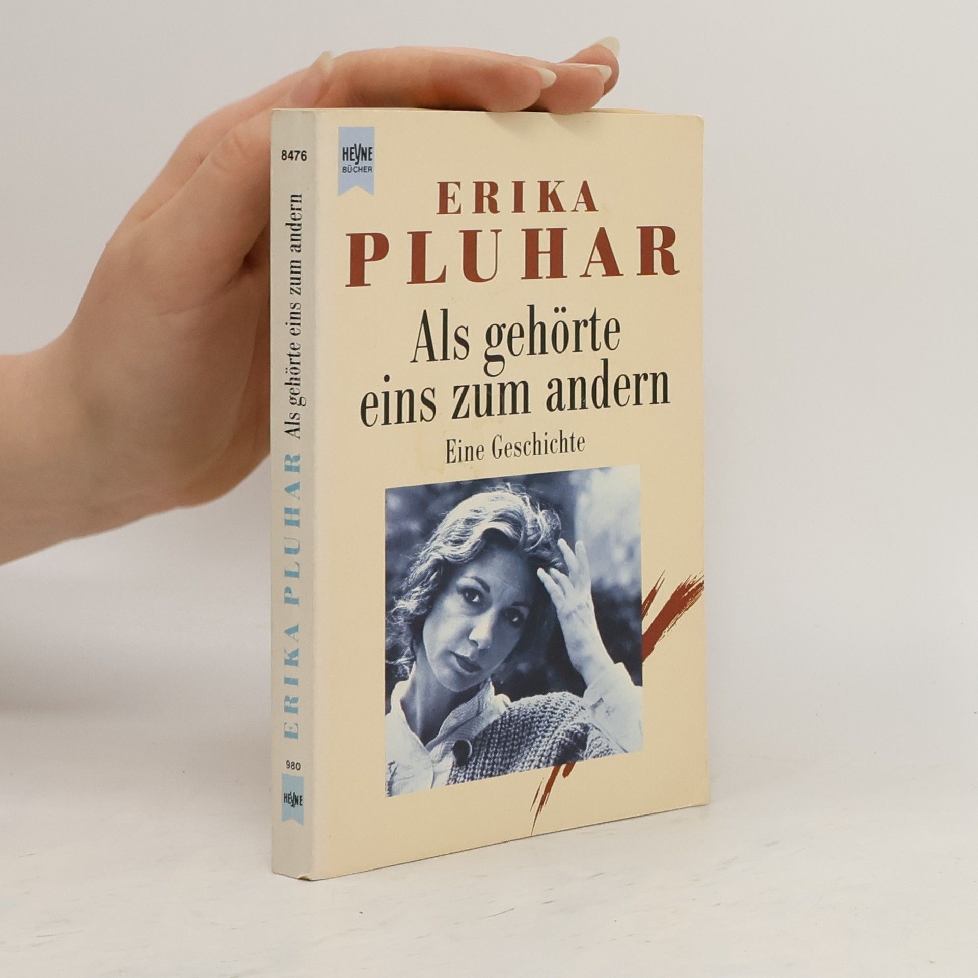Erika Pluhar Als gehörte eins zum anderen.