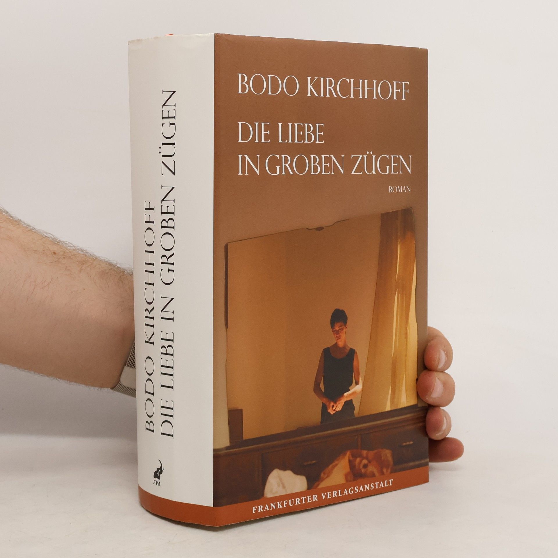 Bodo Kirchhoff Die Liebe in groben Zügen