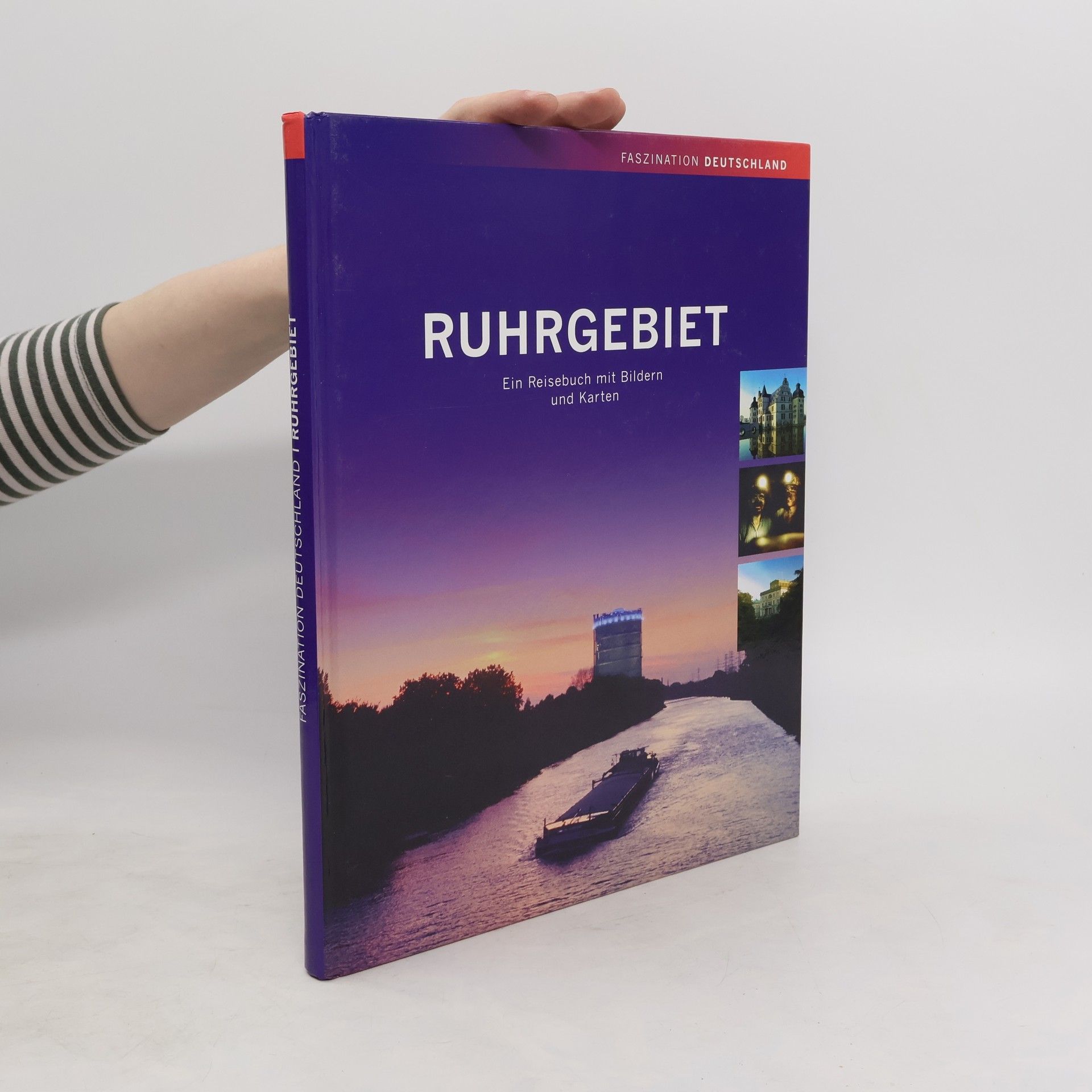 Autorenkollektiv Ruhrgebiet: Ein Reisebuch mit Bildern und Karten