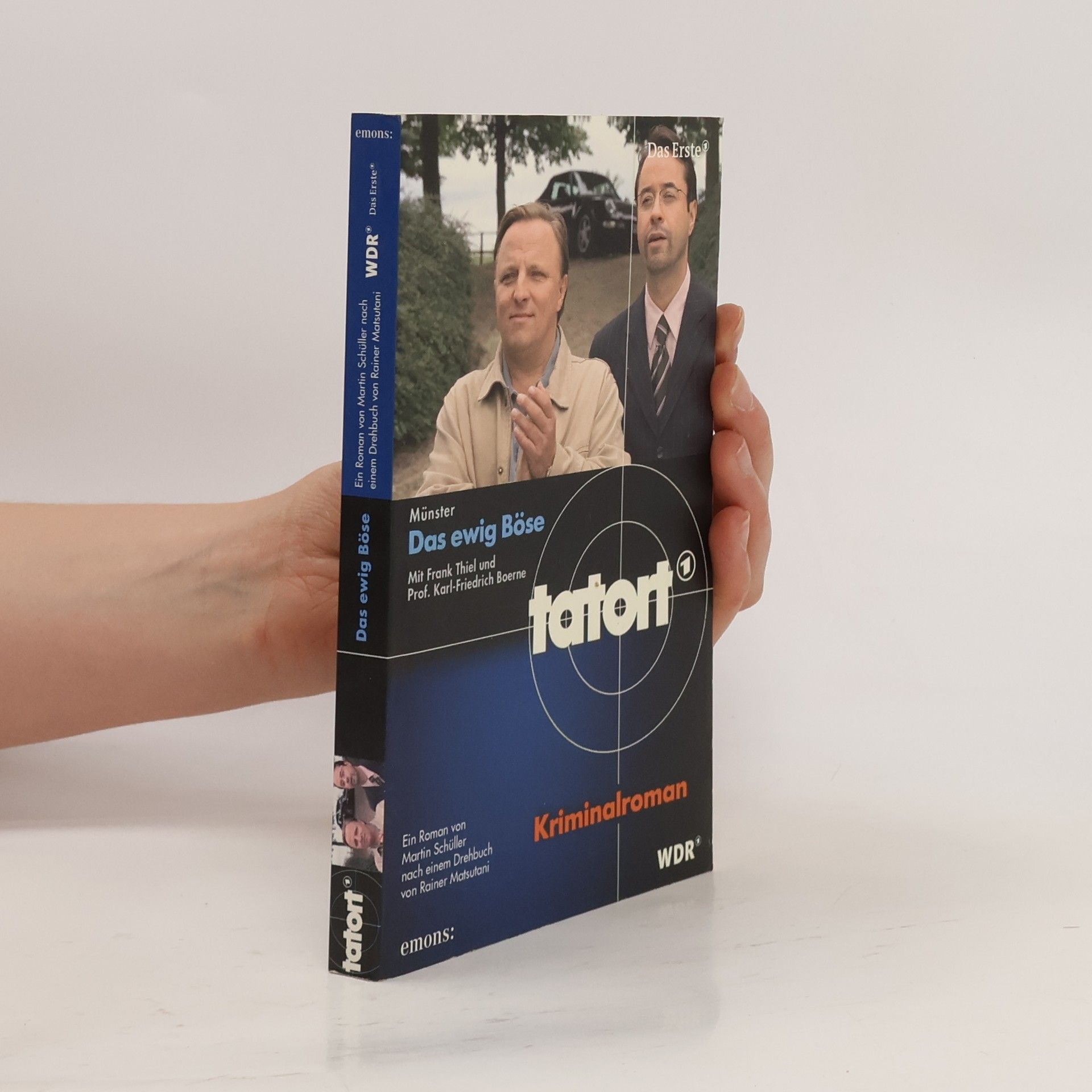 Martin Schüller Das ewig Böse. Mit Frank Thiel und Prof. Karl-Friedrich Boerne. Kriminalroman. Nach einem Drehbuch von Rainer Matsutani