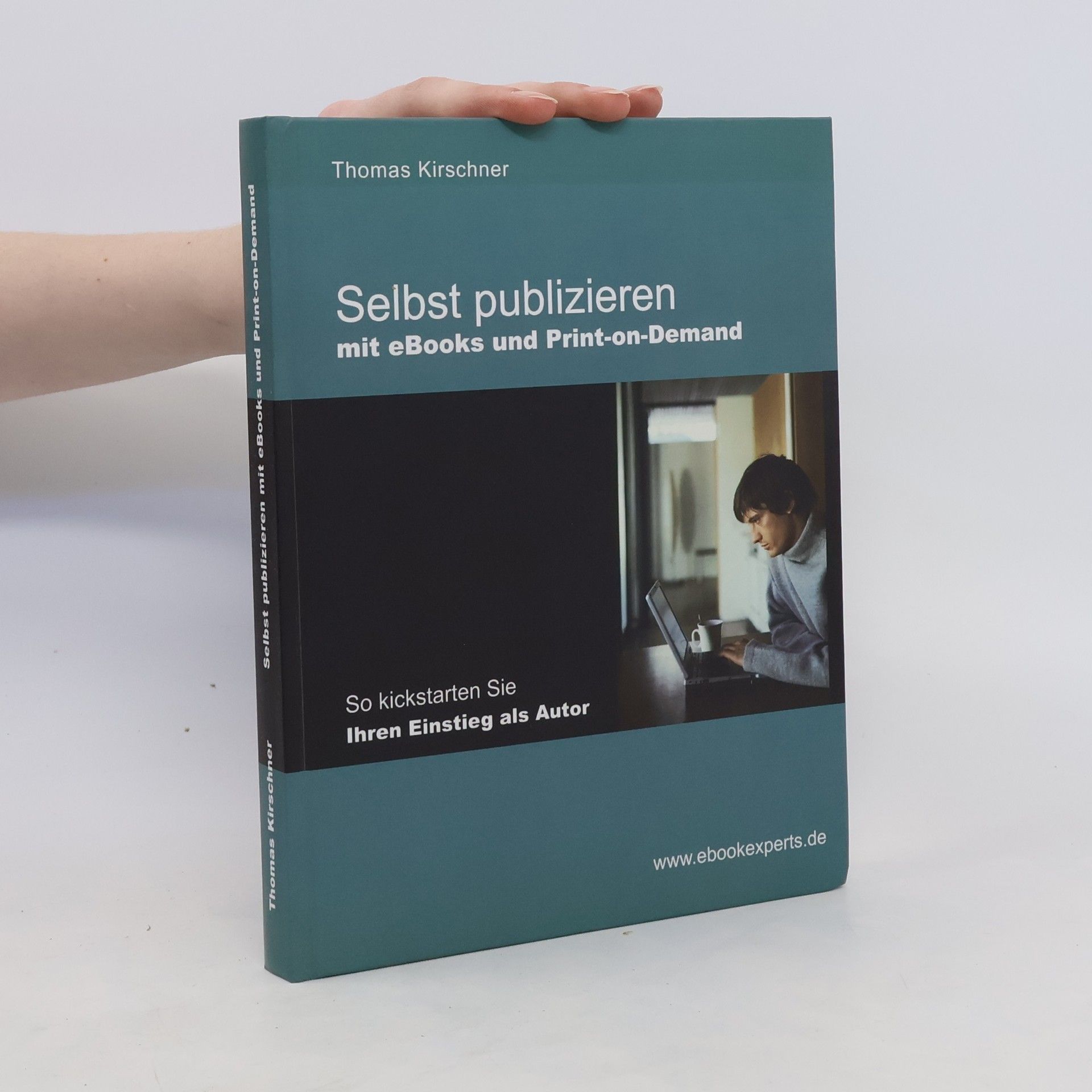 Thomas Kirschner Selbst publizieren mit eBooks und Print-on-Demand