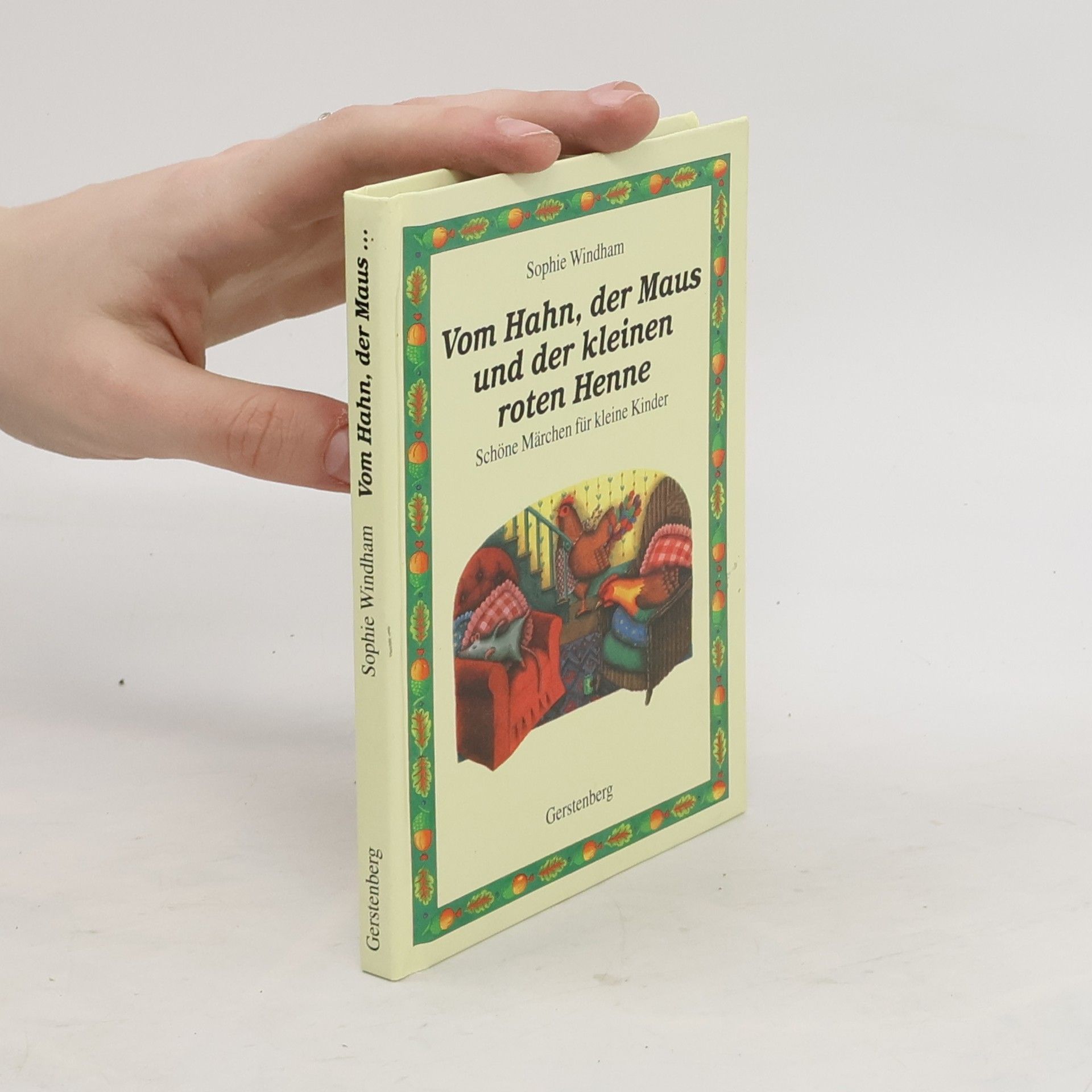Sophie Windham Vom Hahn, der Maus und der kleinen roten Henne