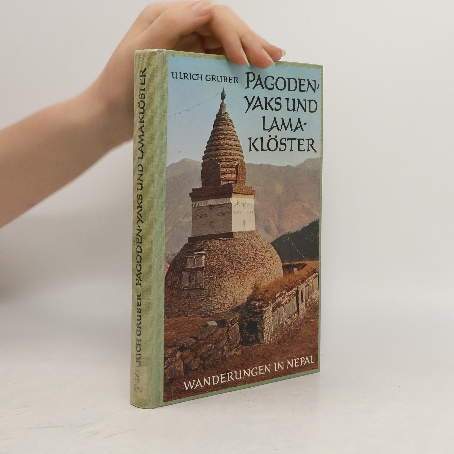 Ulrich Gruber Pagoden, Yaks und Lamaklöster