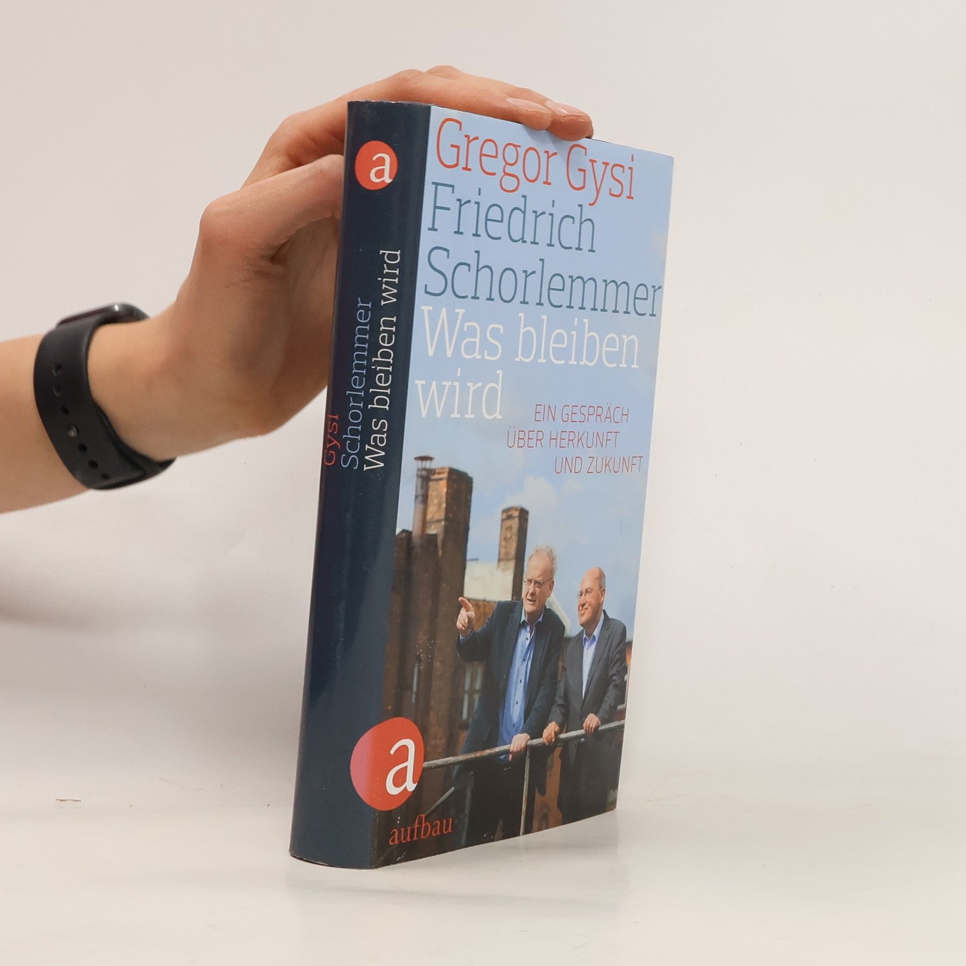 Friedrich Schorlemmer Was bleiben wird