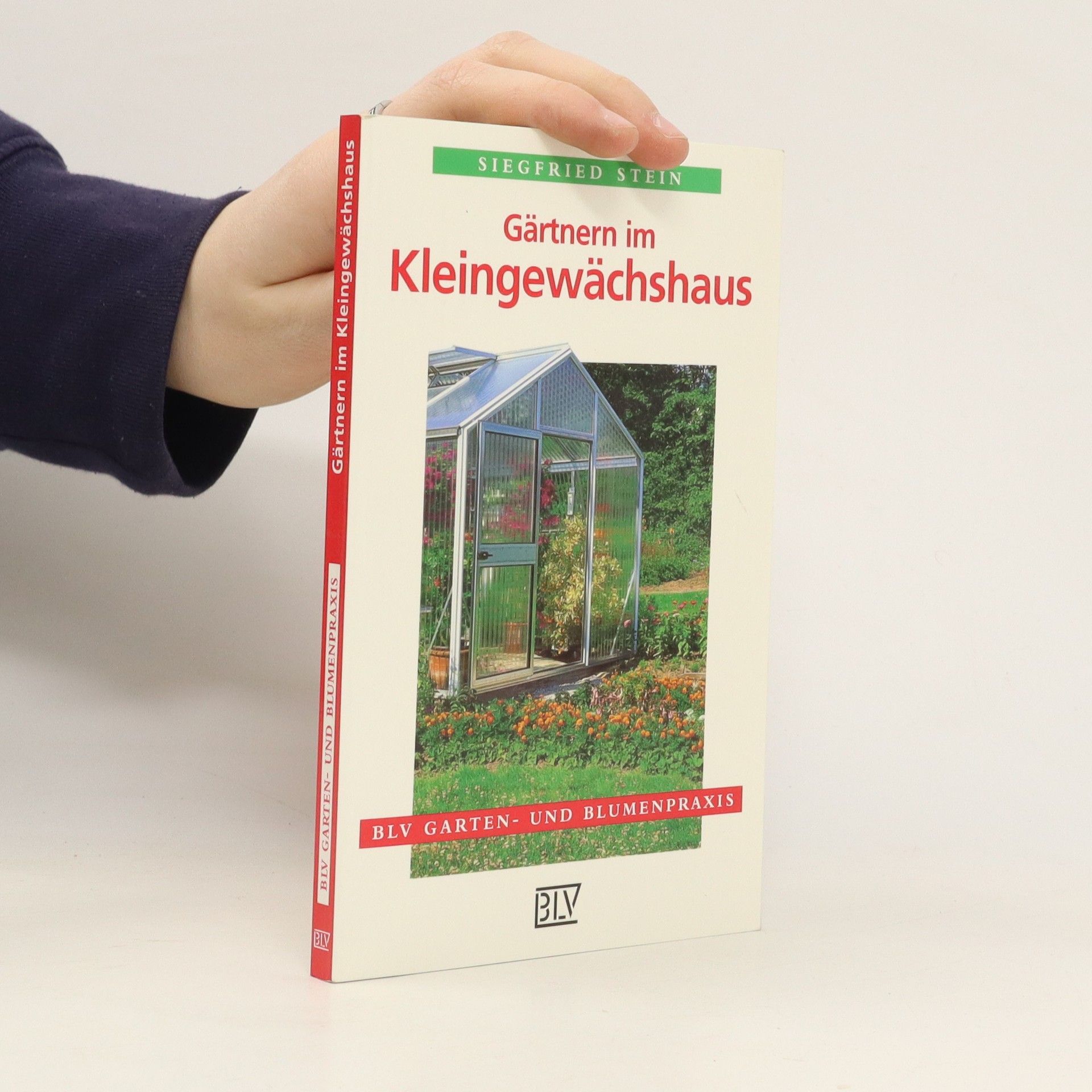 Siegfried Stein Gärtnern im Kleingewächshaus