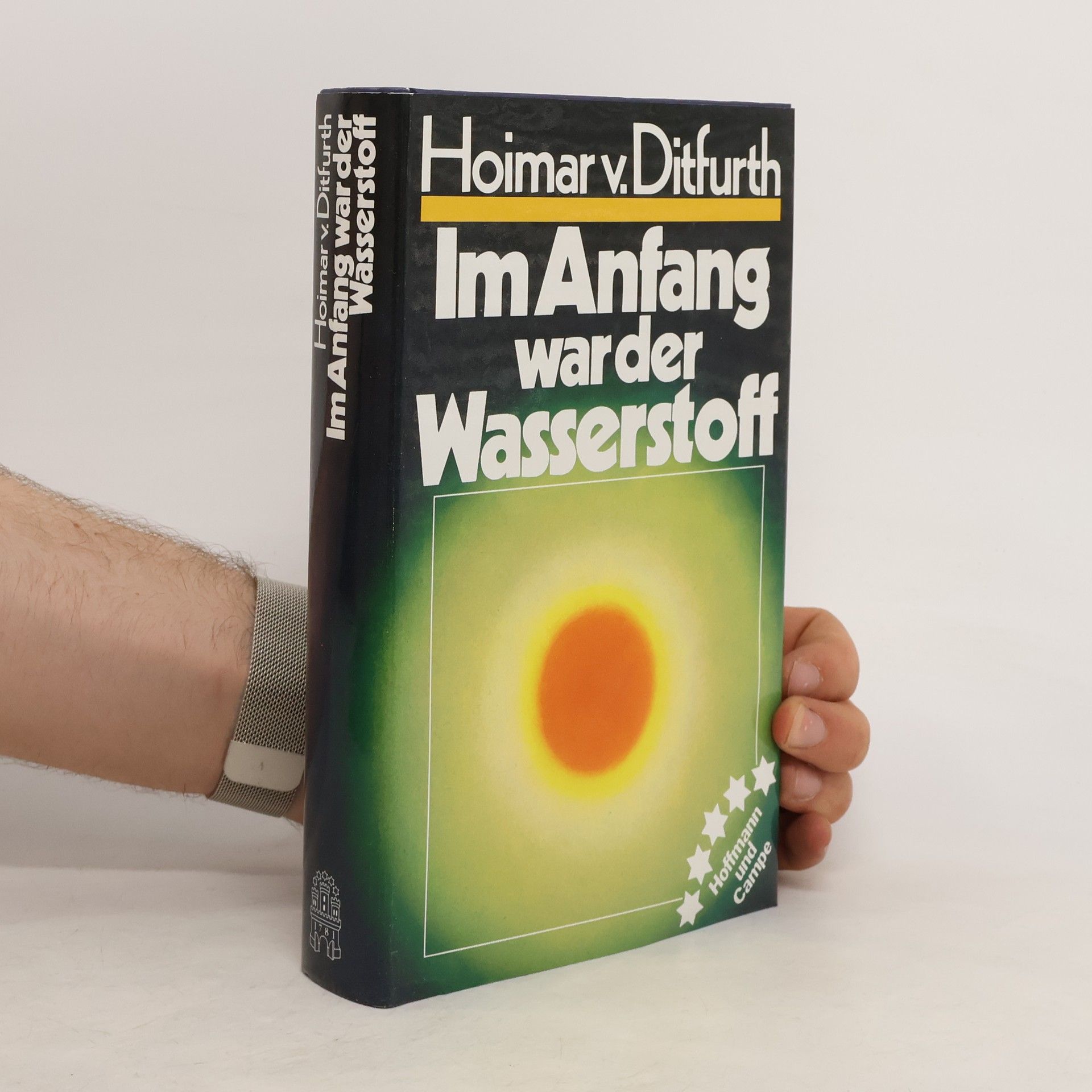Hoimar V. Ditfurth Im Anfang war der Wasserstoff