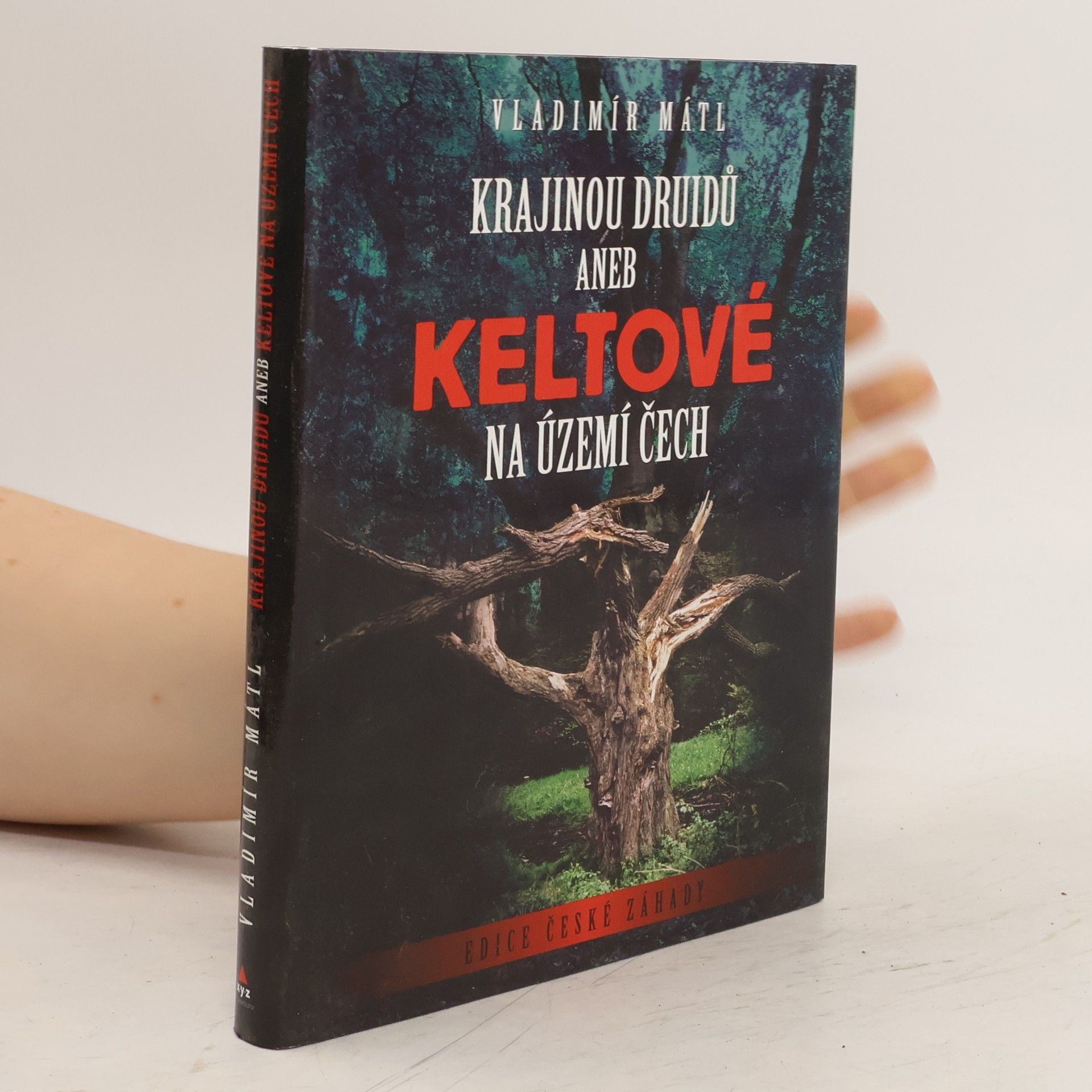 Vladimír Mátl Krajinou druidů, aneb, Keltové na území Čech