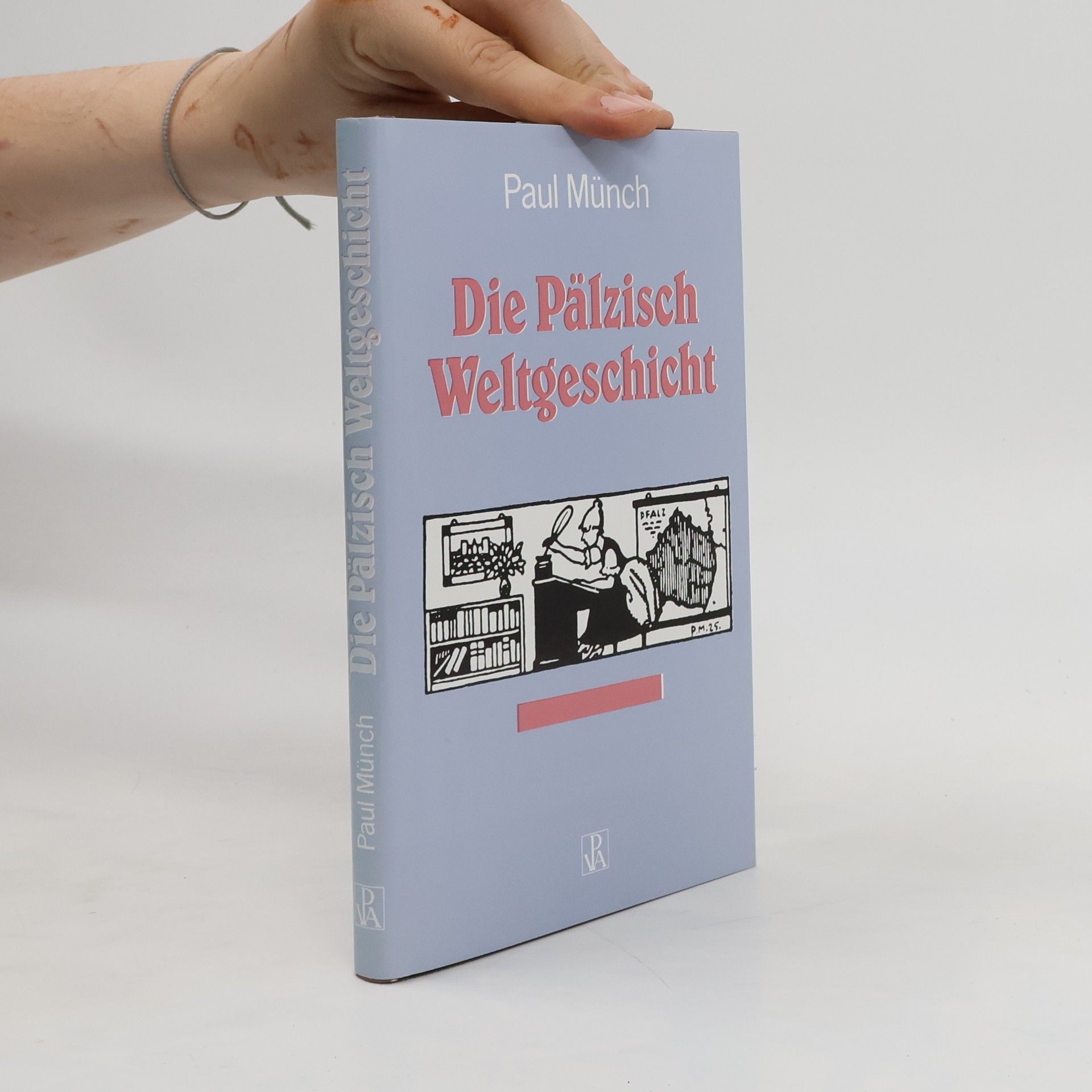 Paul Münch Die pälzisch Weltgeschicht