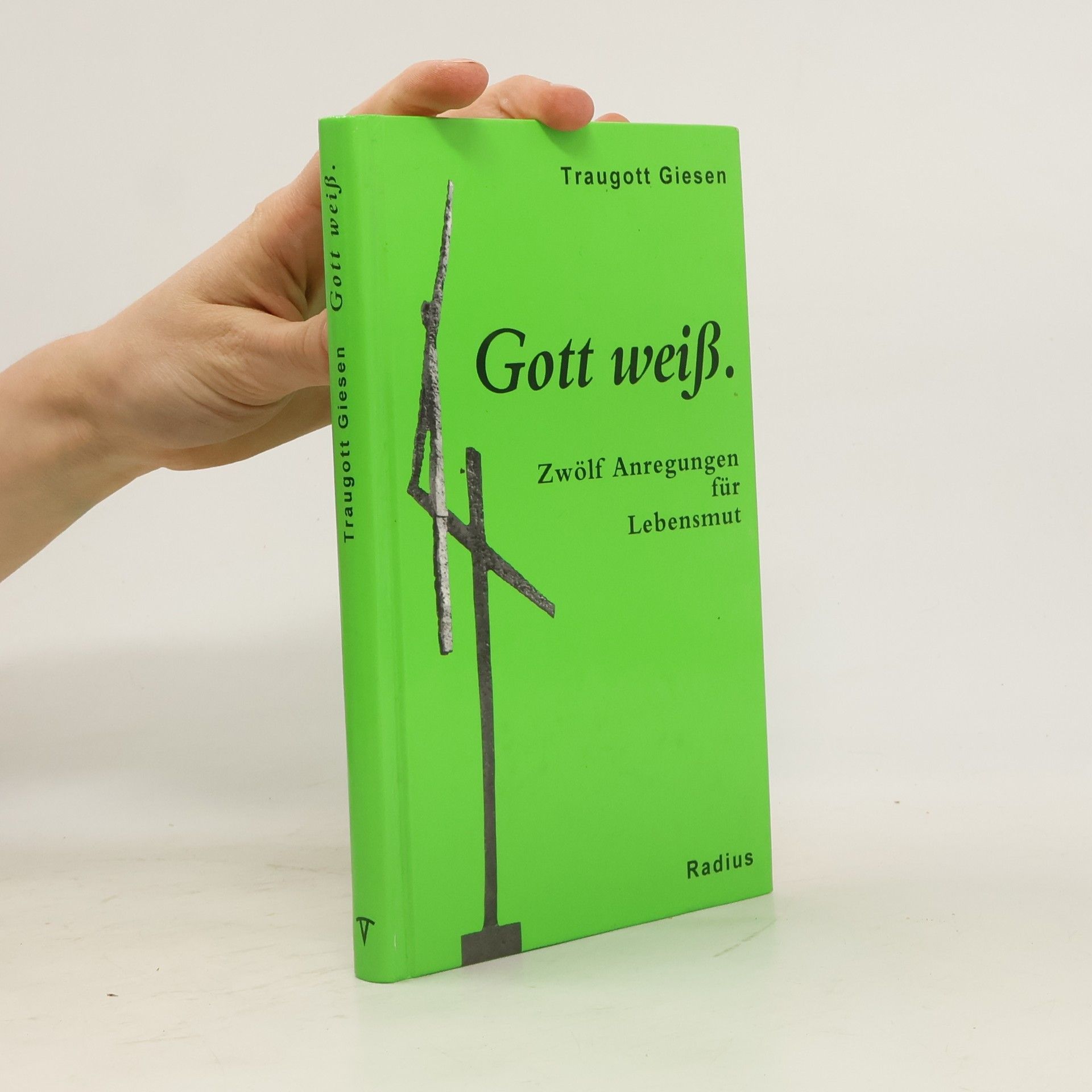 Traugott Giesen Gott weiß