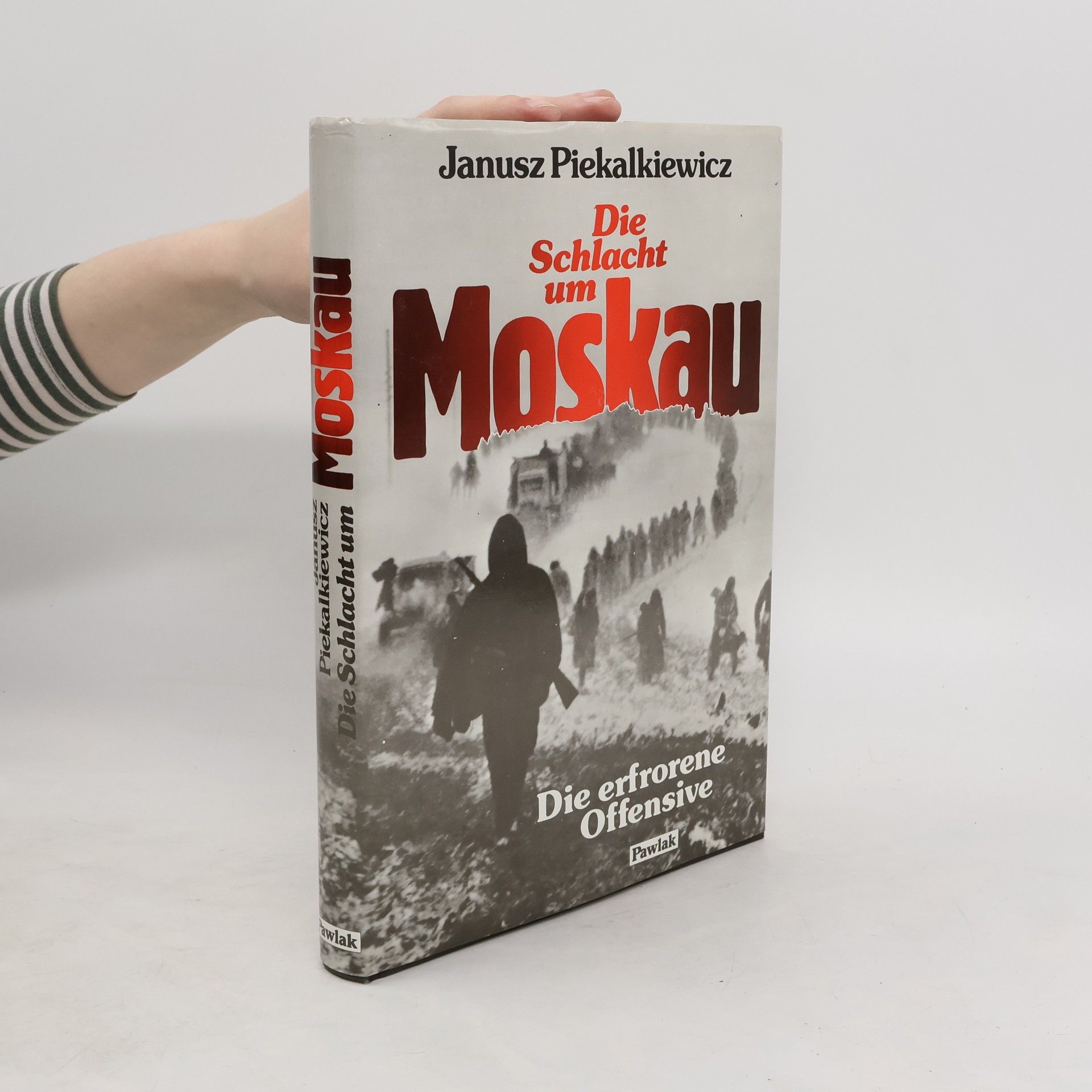 Janusz Piekałkiewicz Die Schlacht um Moskau