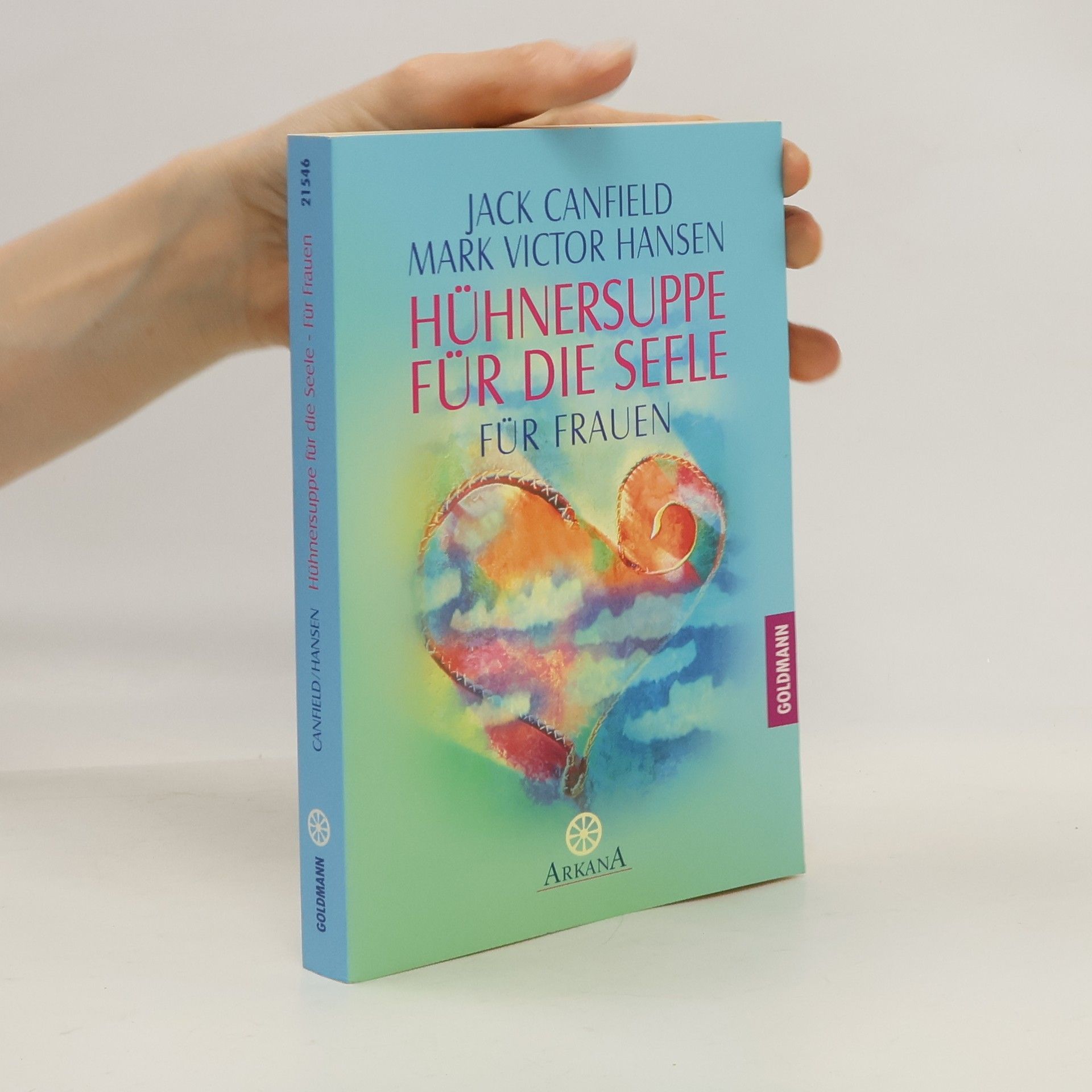 Jack Canfield Hühnersuppe für die Seele - für Frauen