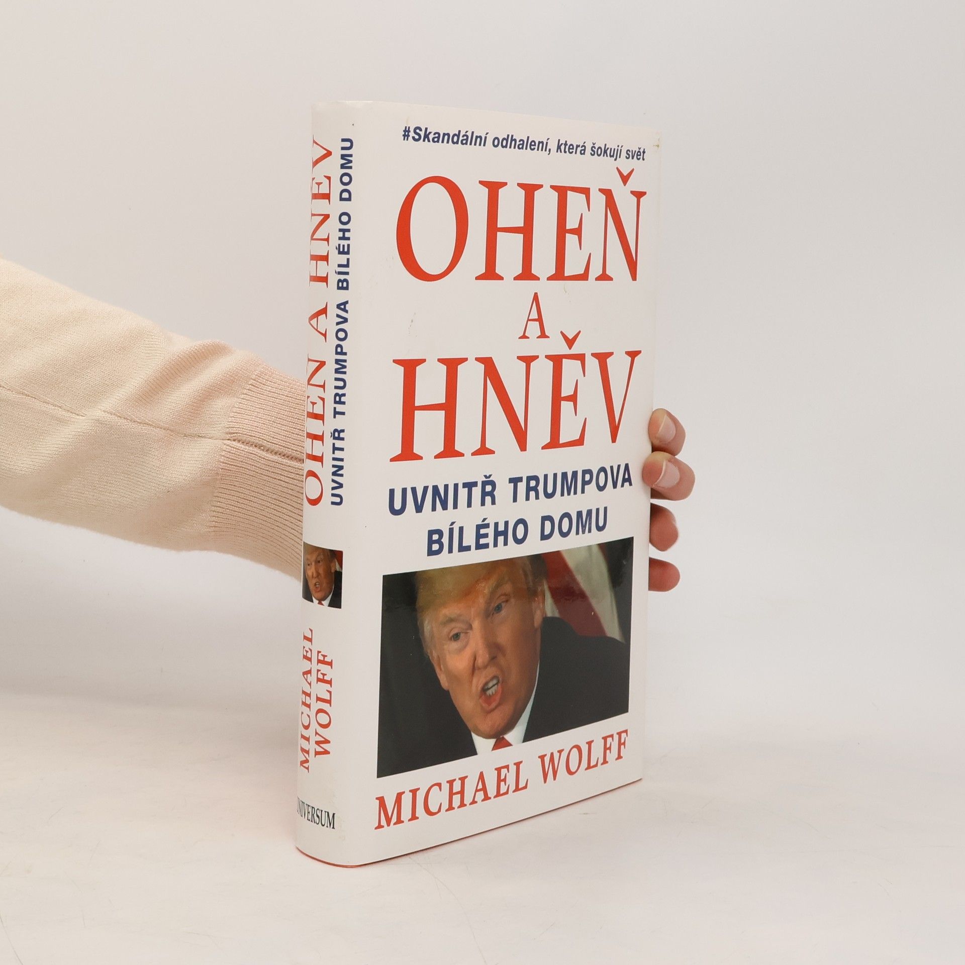 Michael Wolff Oheň a hněv uvnitř Trumpova Bílého domu