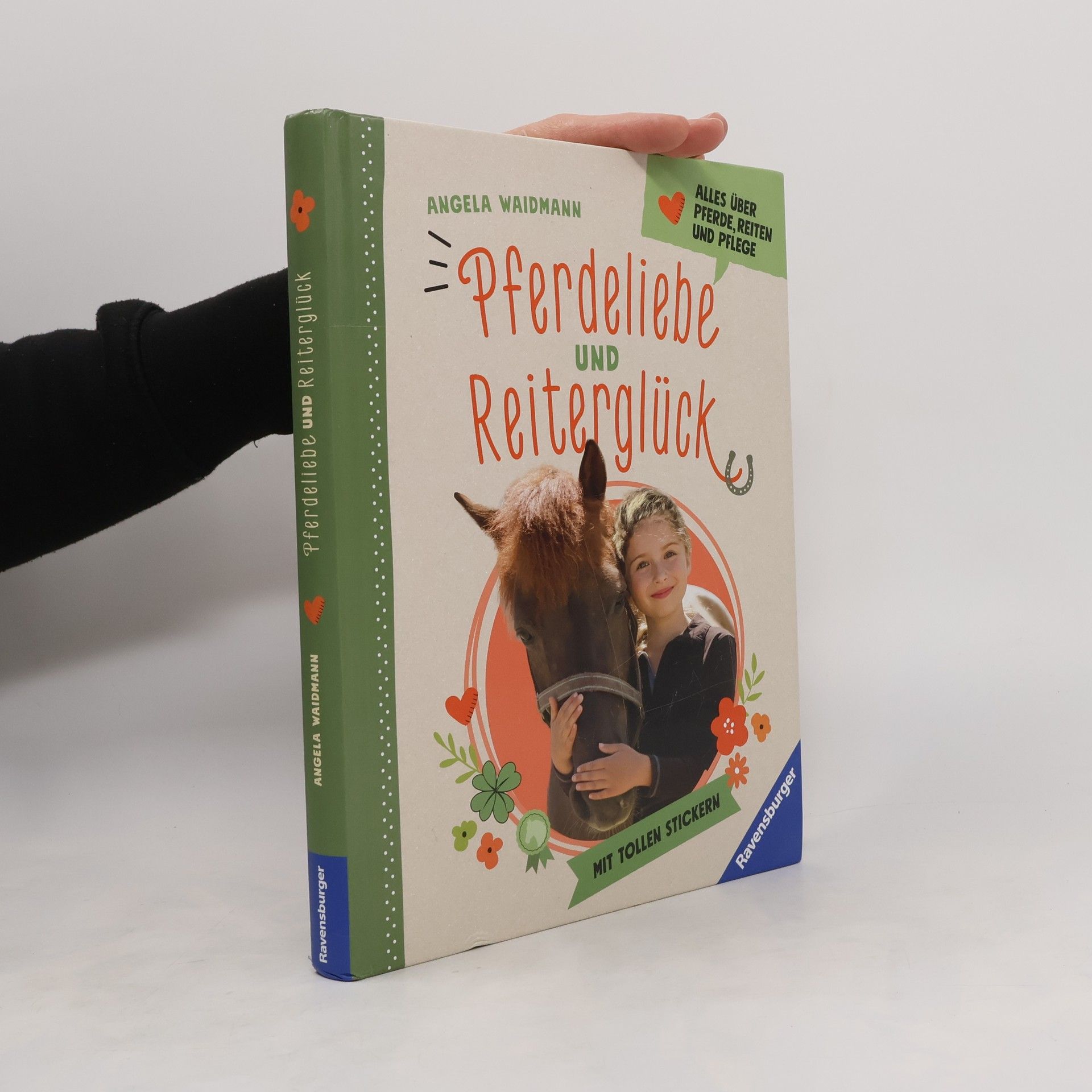 Angela Waidmann Pferdeliebe und Reiterglück - Alles, was du über Pferde und Ponys wissen musst