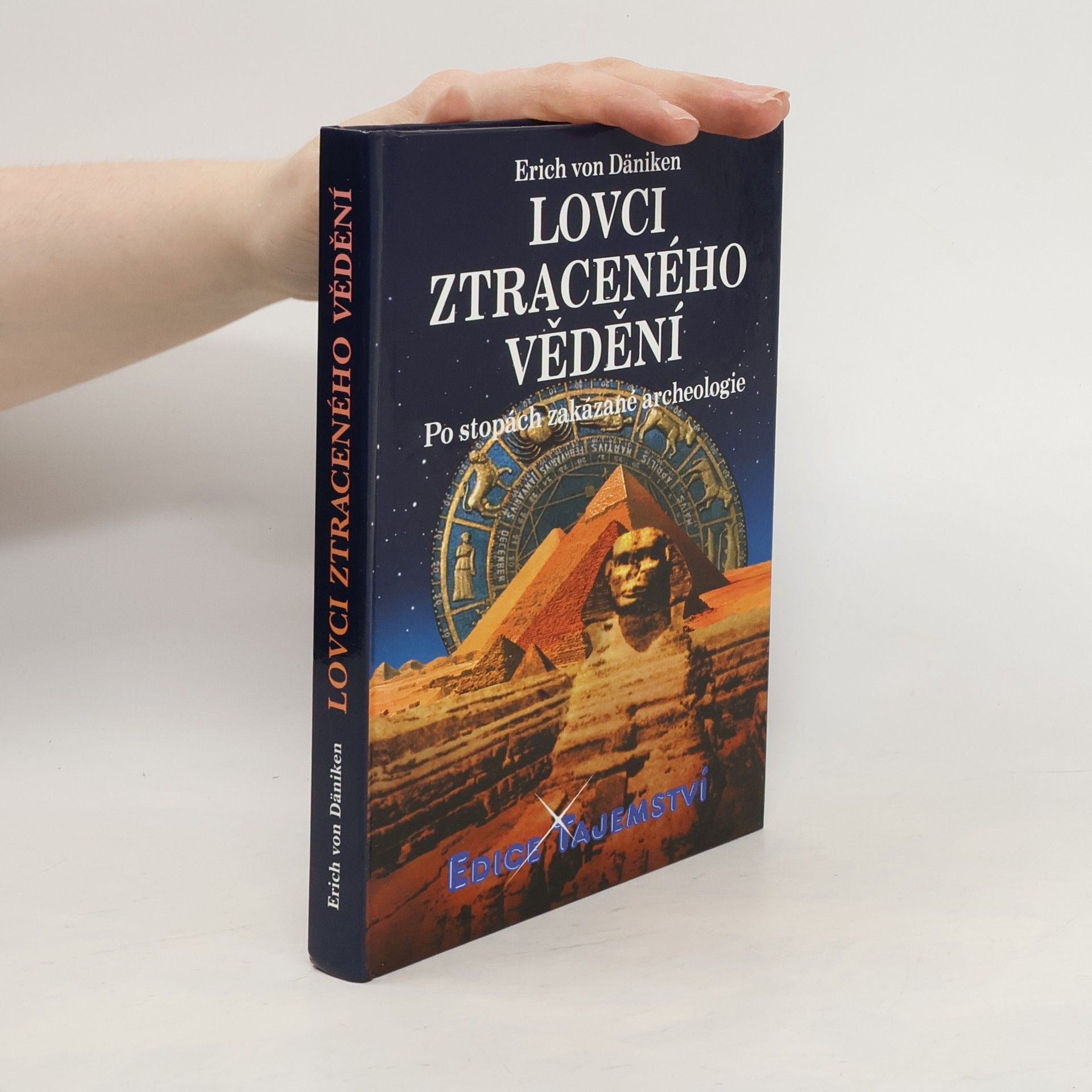 Erich von Däniken Lovci ztraceného vědění. Po stopách zakázané archeologie