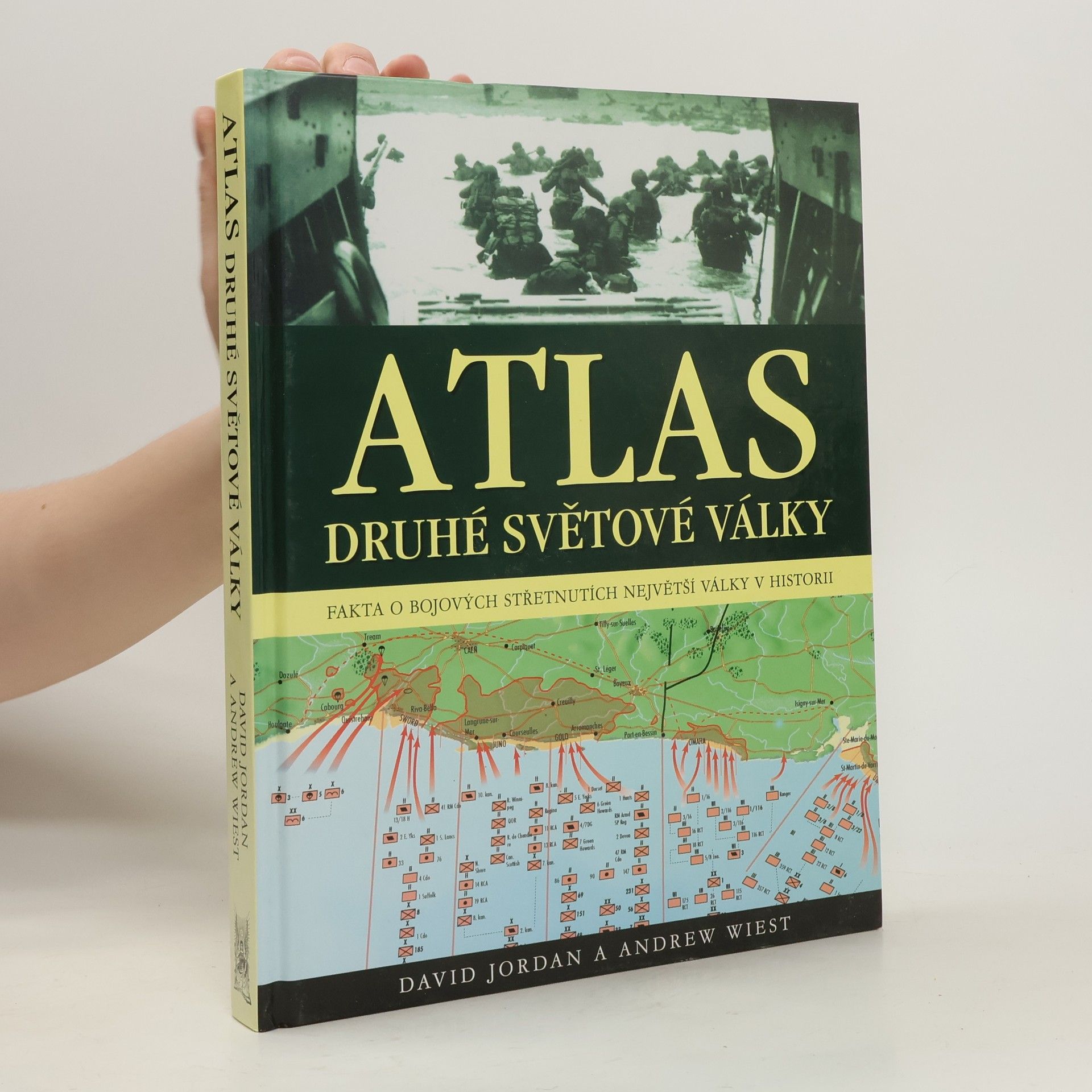 David Jordan Atlas druhé světové války: Fakta o bojových střetnutích na všech frontách