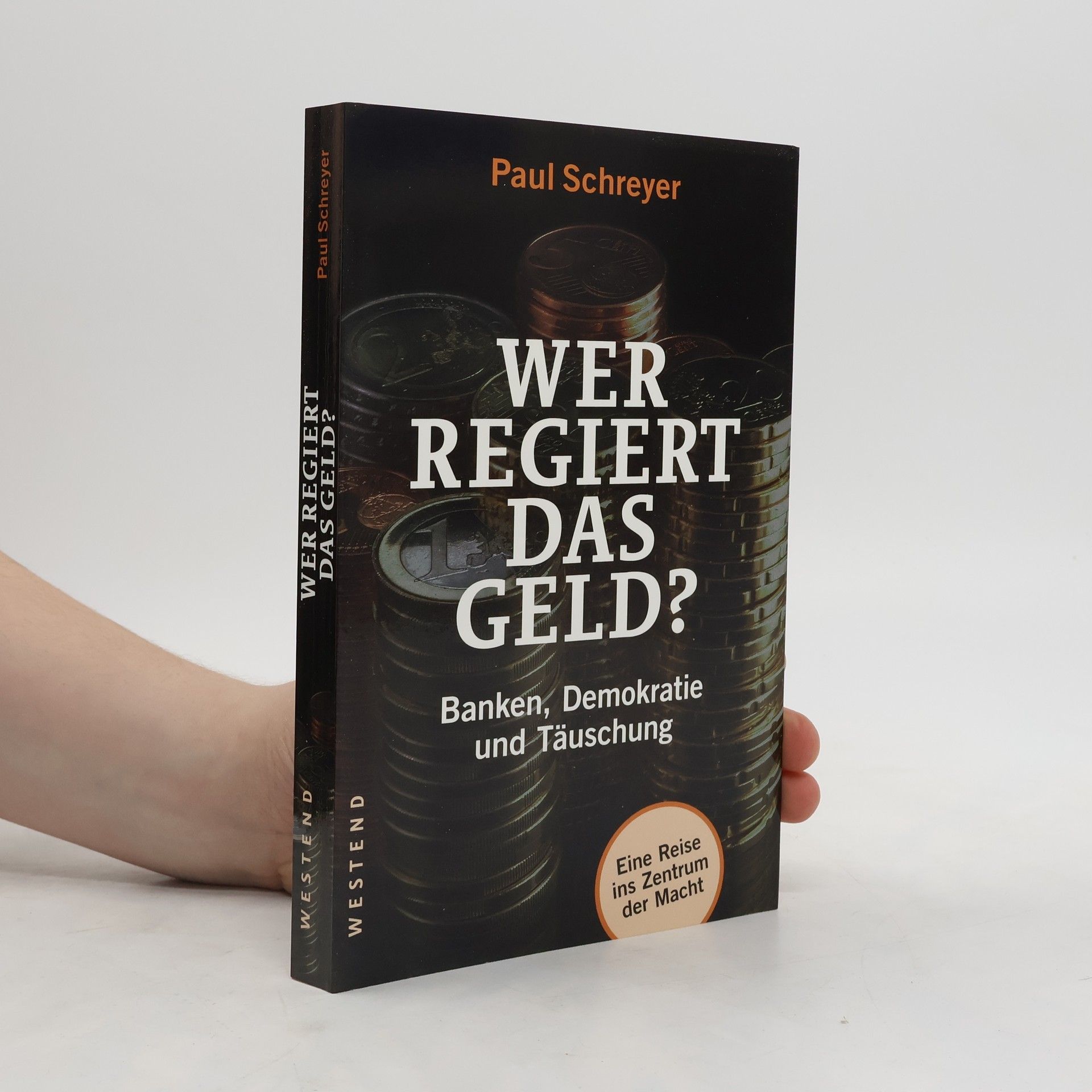 Paul Schreyer Wer regiert das Geld?