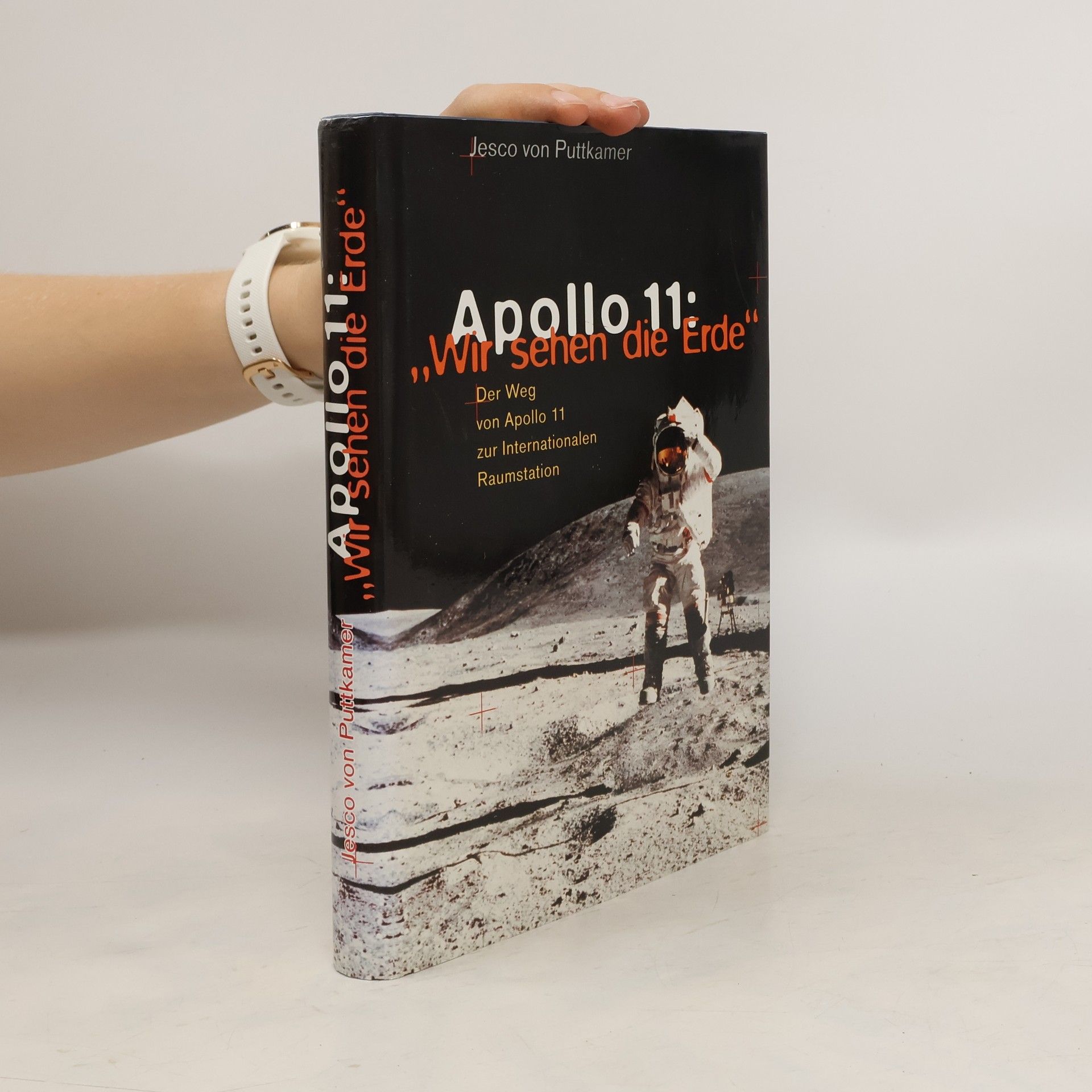 Jesco von Puttkamer Apollo 11. Wir sehen die Erde.