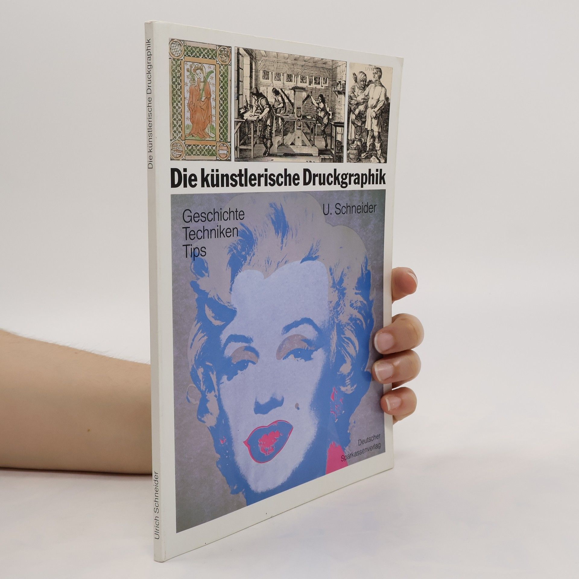 U. Schneider Die künstlerische Druckgraphik