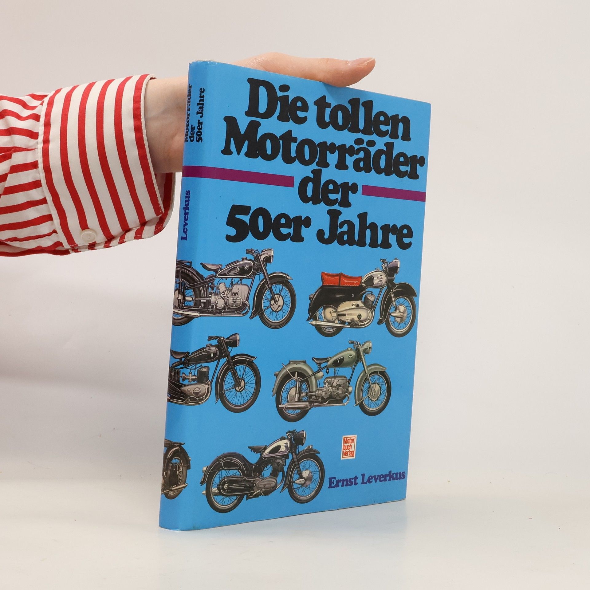 Ernst Leverkus Die tollen Motorräder der 50er [fünfziger] Jahre