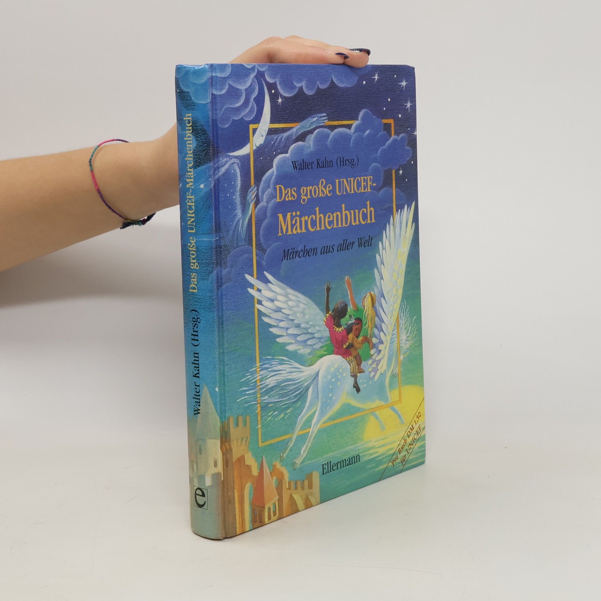 Walter Kahn Das grosse UNICEF-Märchenbuch