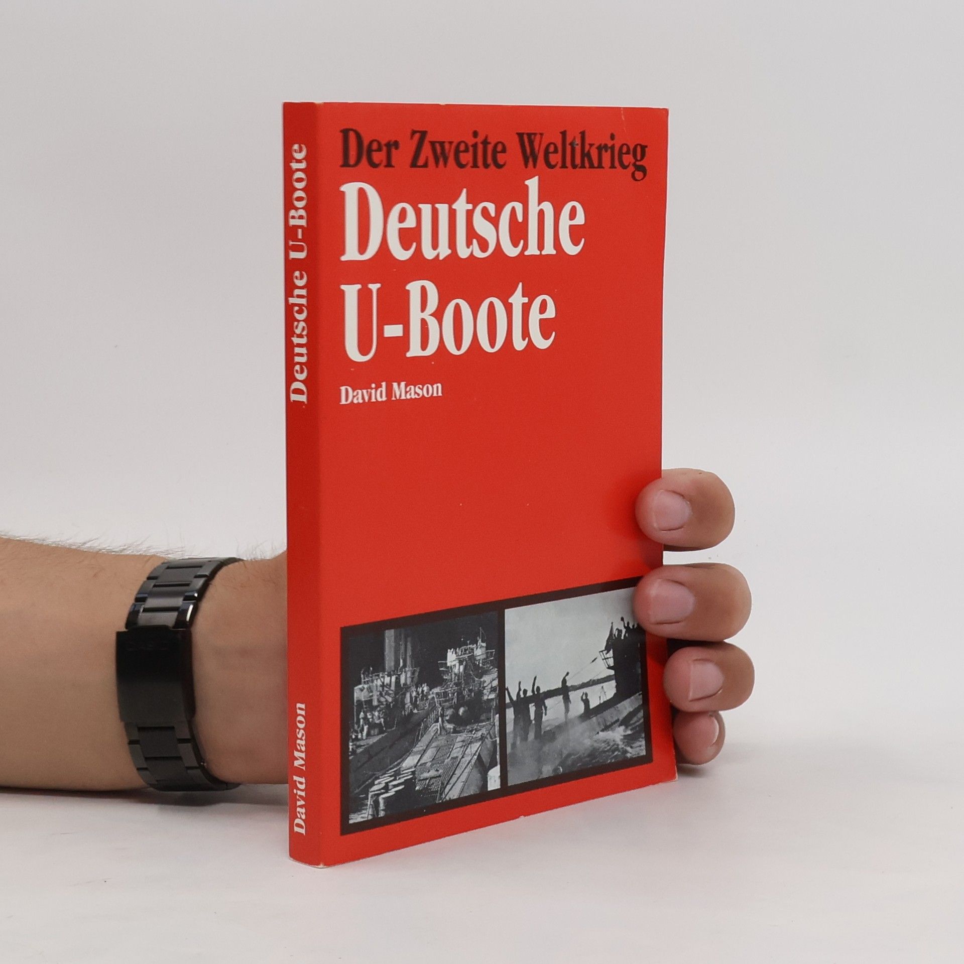 David Mason Der Zweite Weltkrieg. Deutsche U-Boote