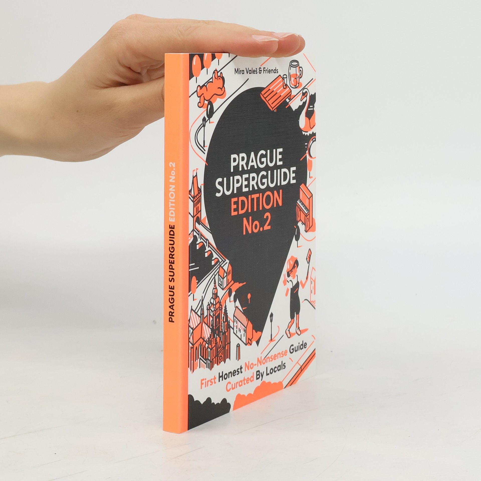 Míra Valeš Prague superguide: First honest no-nonsence guide curated by locals. Edition No. 2