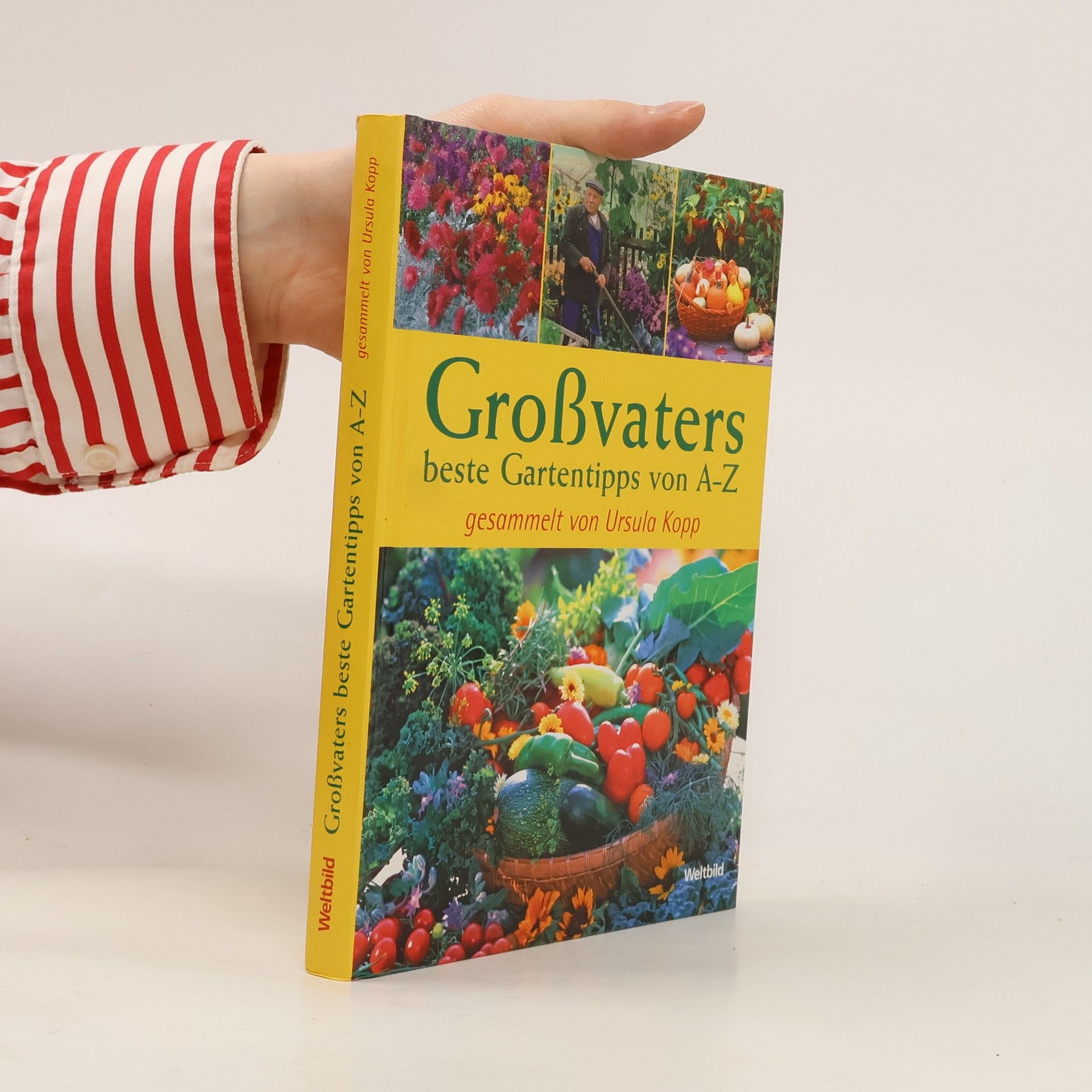 Ursula Kopp Großvaters beste Gartentipps von A - Z