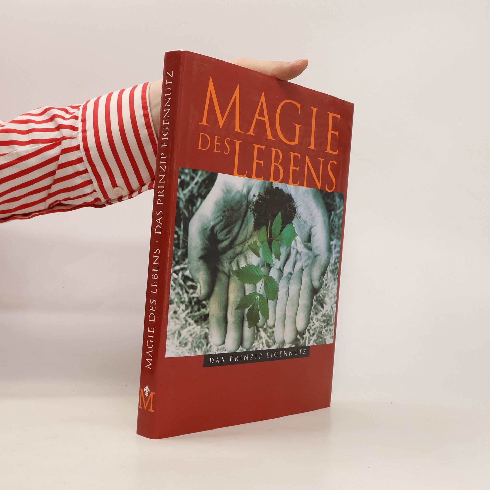 Various authors Magie des Lebens. Das Prinzip Eigennutz