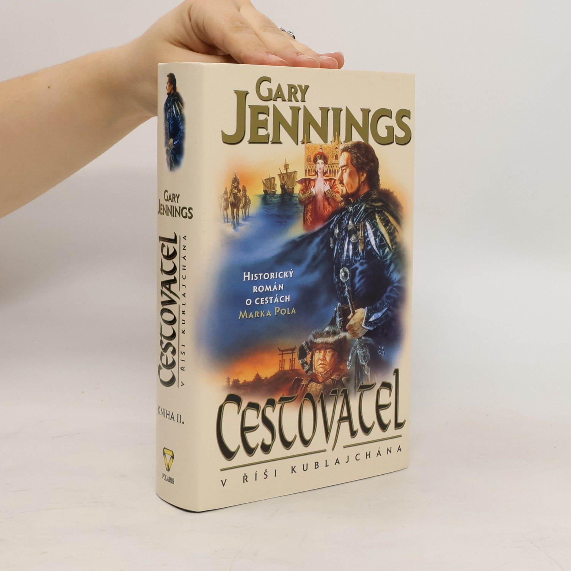 Gary Jennings Cestovatel: Kniha II. V říši Kublajchána