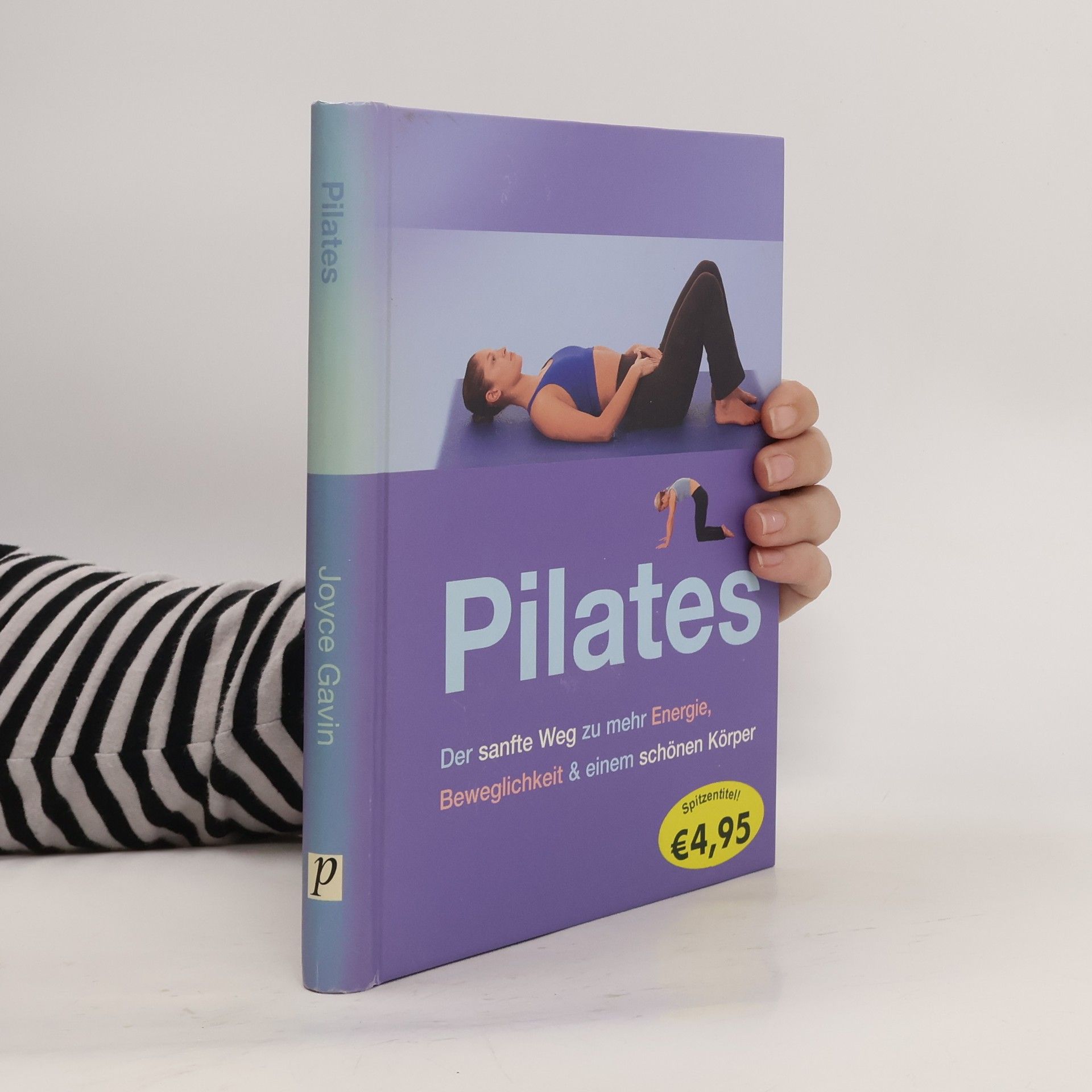 Joyce Gavin Pilates: der sanfte Weg zu mehr Energie, Beweglichkeit & einen schönen Körper