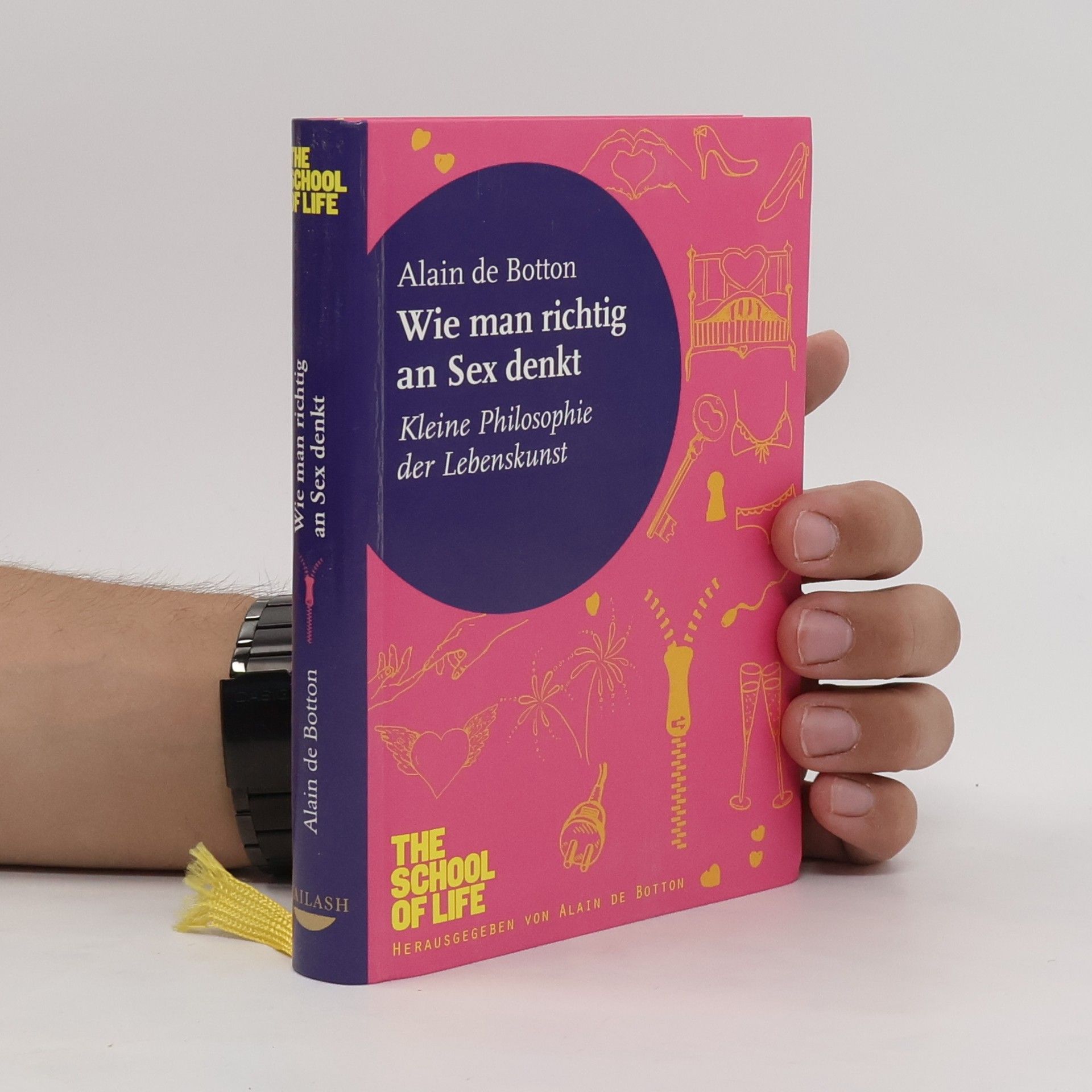 Alain de Botton Wie man richtig an Sex denkt. Kleine Philosophie der Lebenskunst