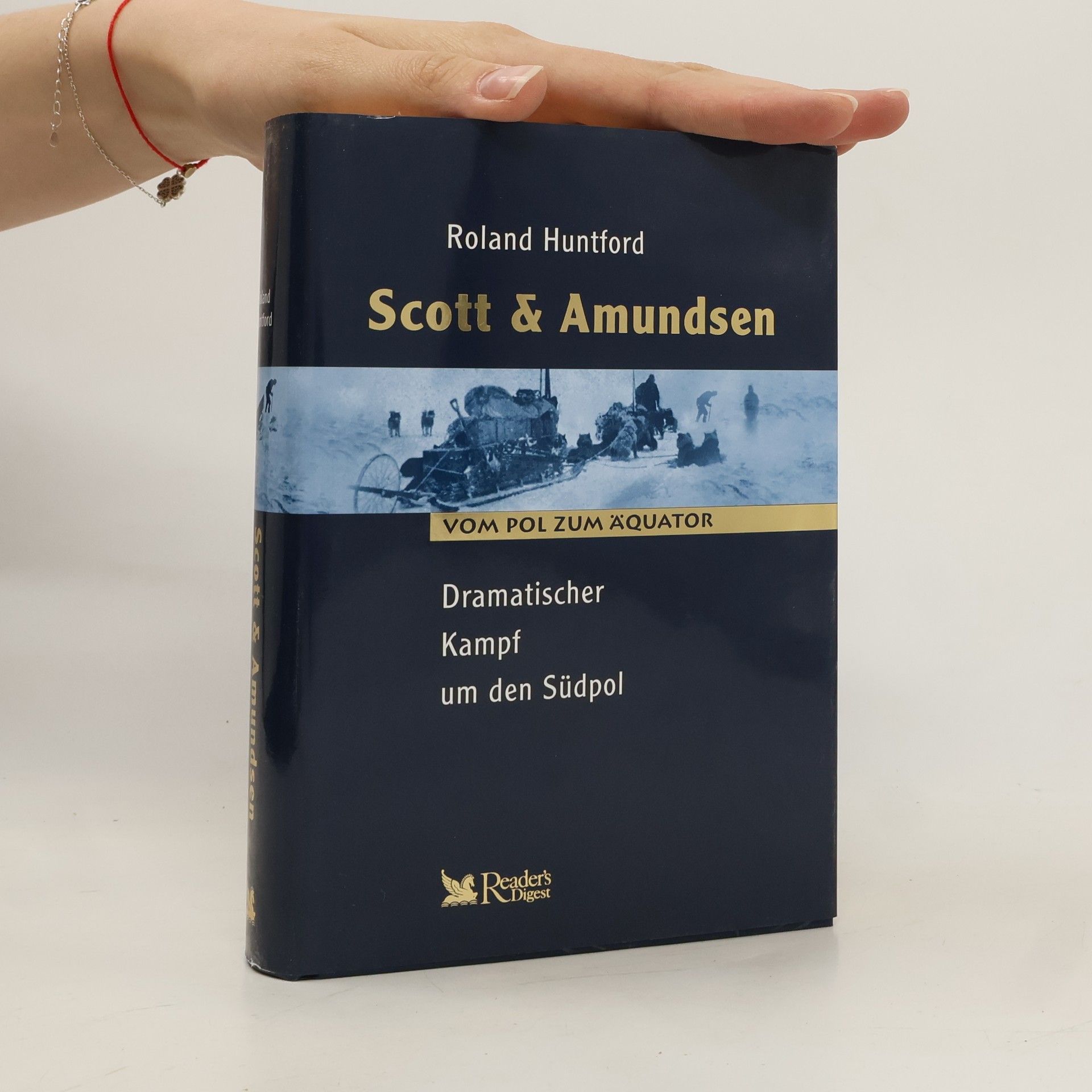 Roland Huntford Dramatischer Kampf um den Südpol