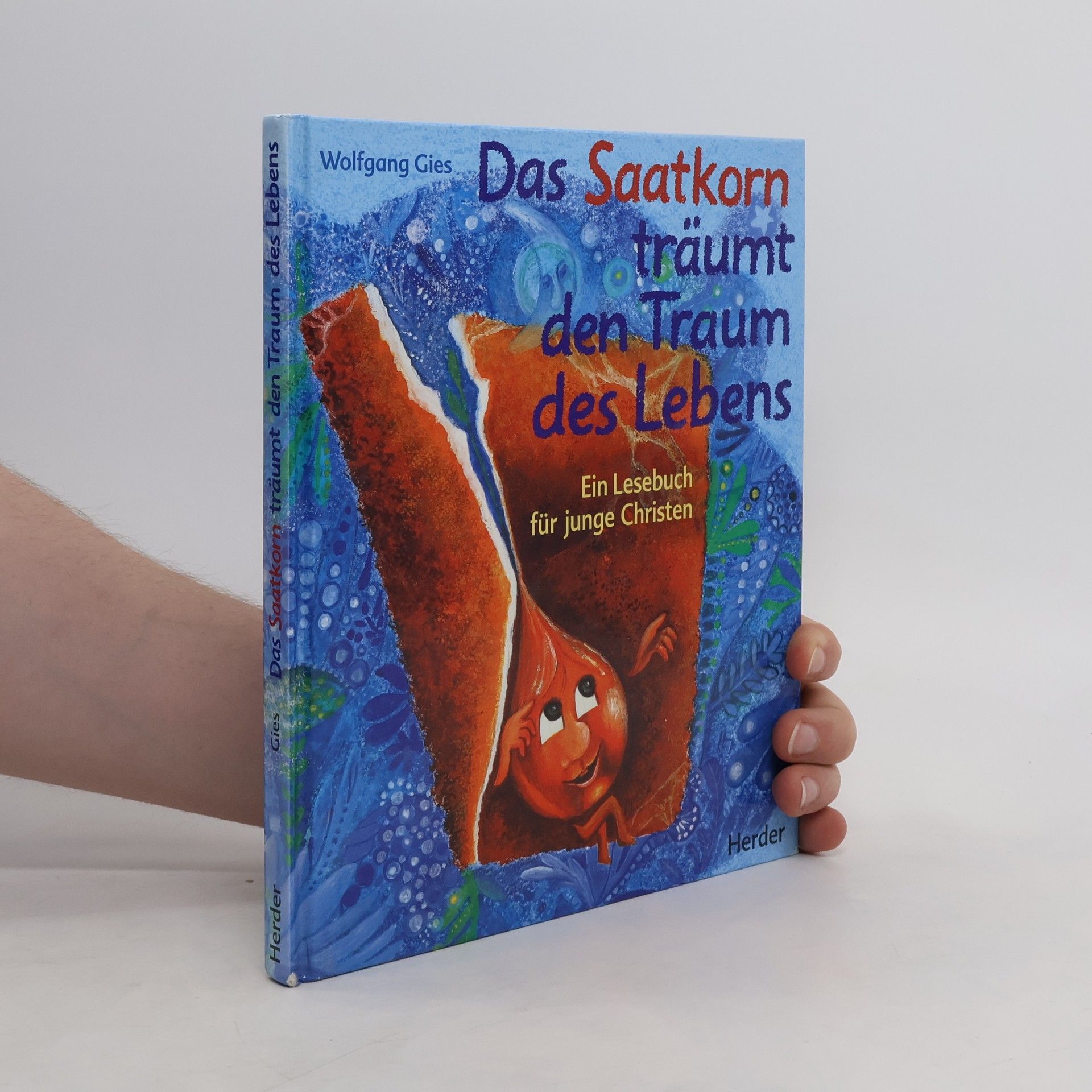 Wolfgang Gies Das Saatkorn träumt den Traum des Lebens