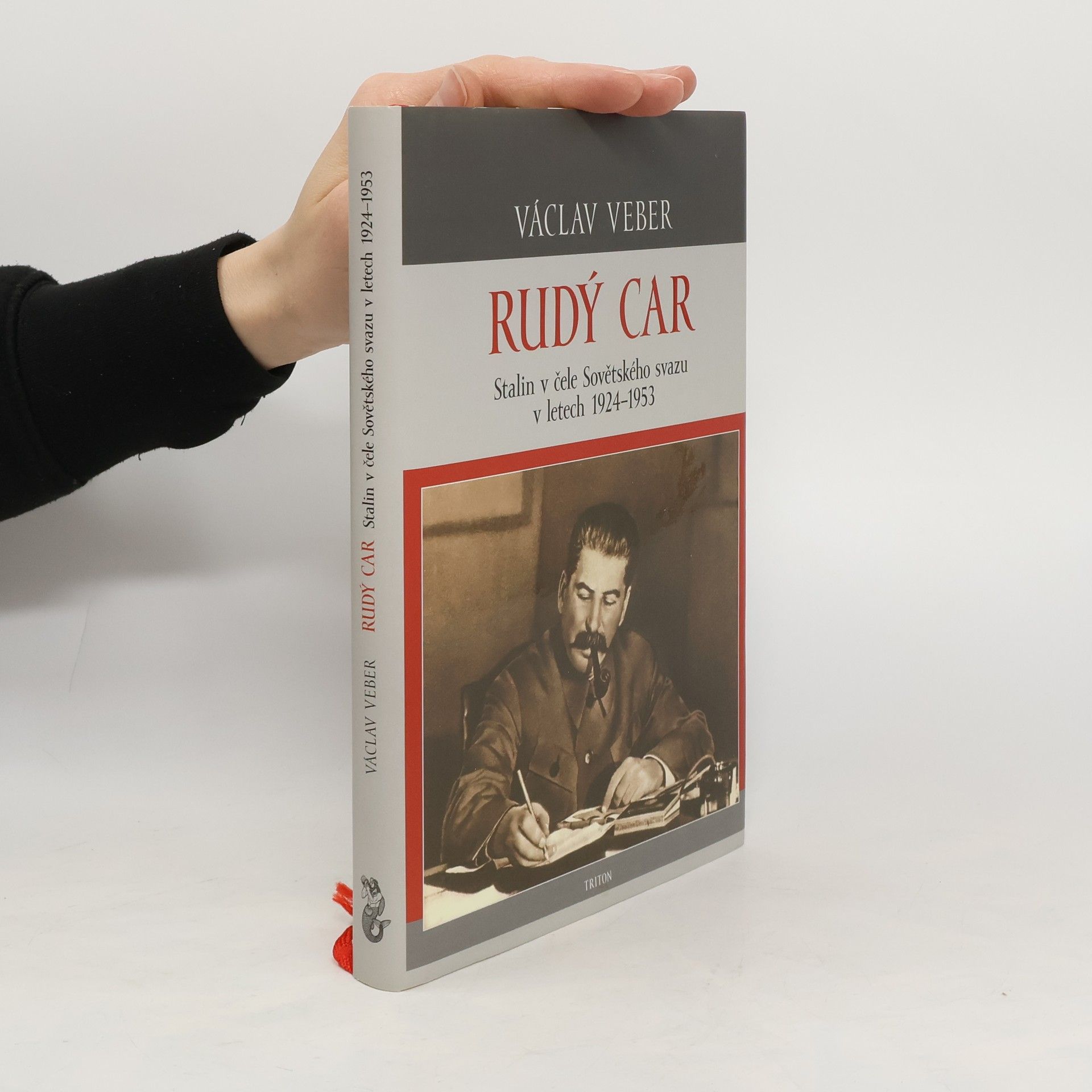 Václav Veber Rudý car: Stalin v čele Sovětského svazu v letech 1924-1953