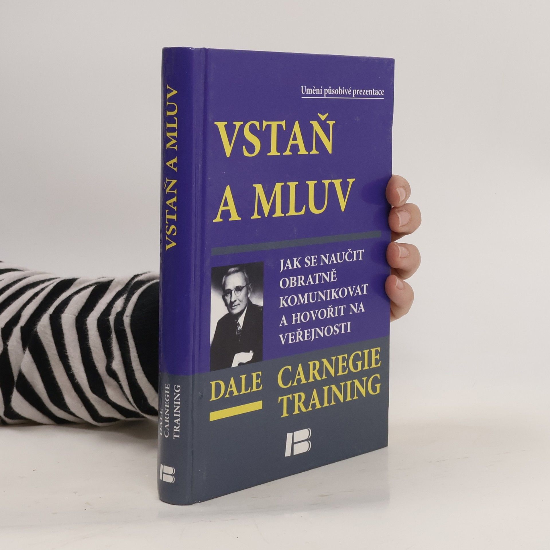 Dale Carnegie Vstaň a mluv - Jak se naučit obratně komunikovat a hovořit na veřejnosti
