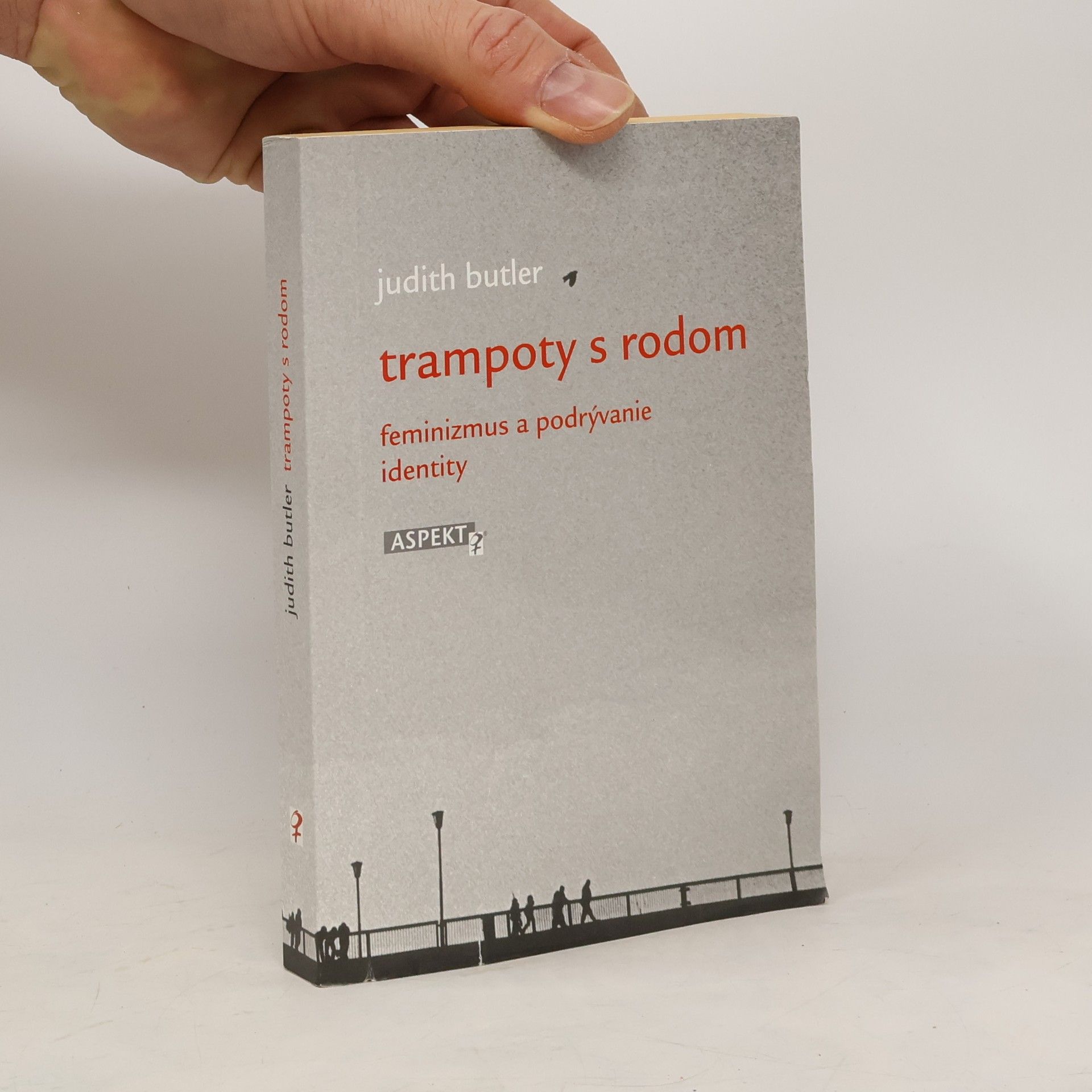 Judith Butler Trampoty s rodom : feminizmus a podrývanie identity