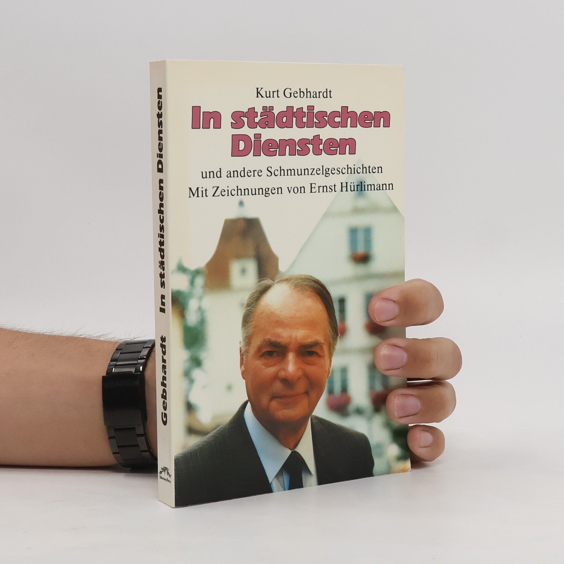 Kurt Gebhardt In städtischen Diensten und andere Schmunzelgeschichten