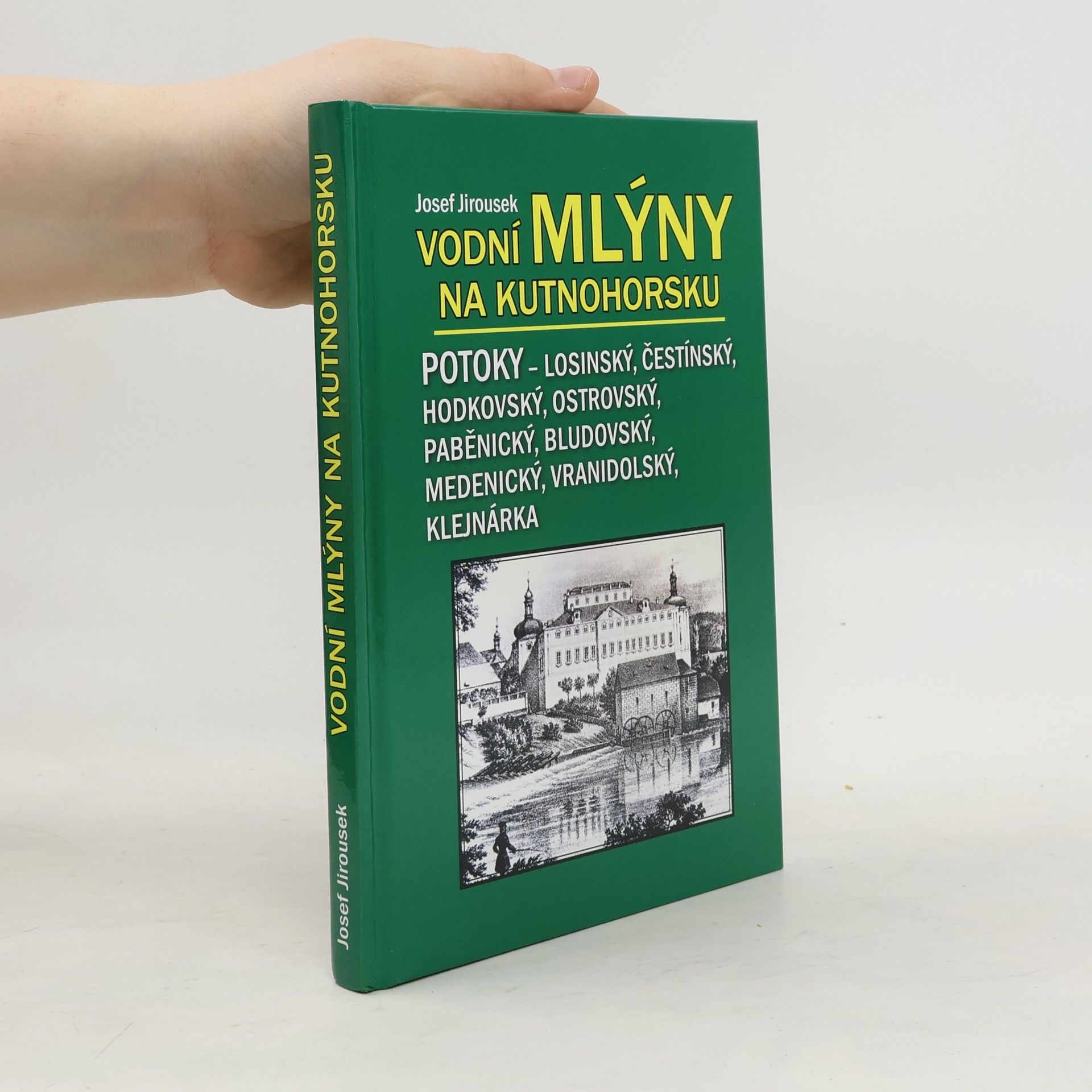 Josef Jiroušek Vodní mlýny na Kutnohorsku
