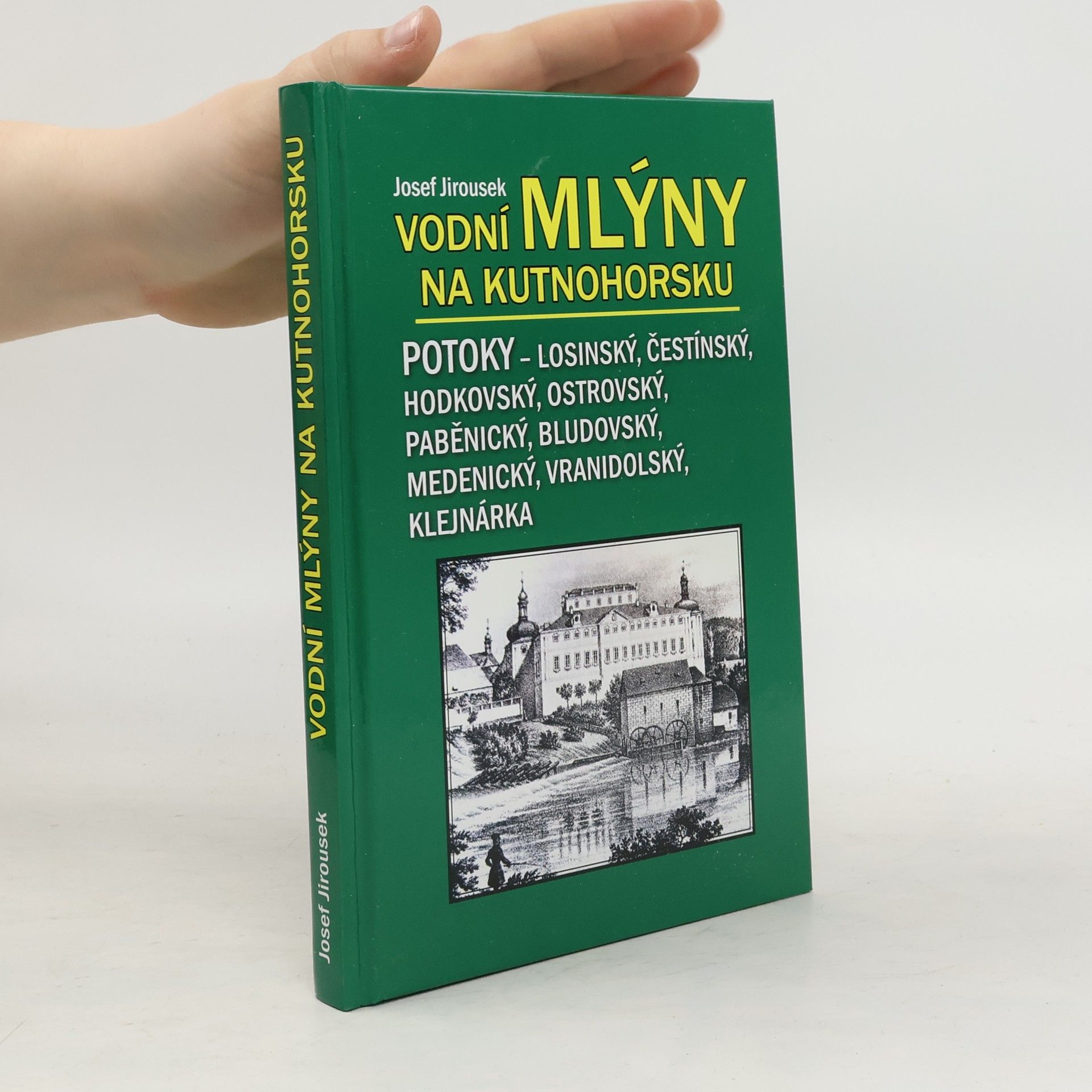 Josef Jiroušek Vodní mlýny na Kutnohorsku