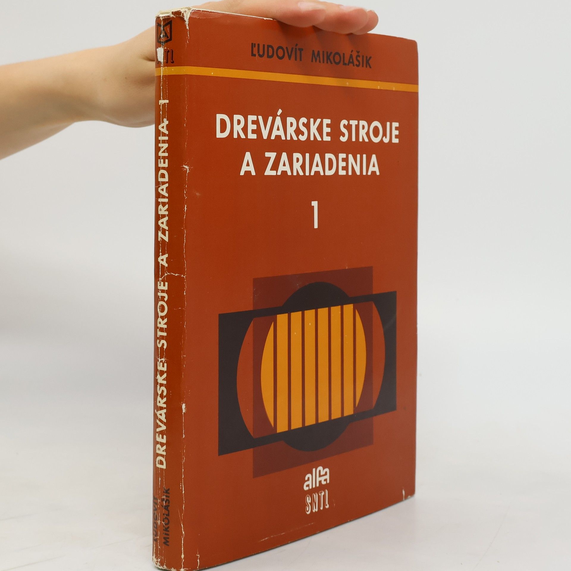 Ľudovít Mikolášik Drevárske stroje a zariadenia 1