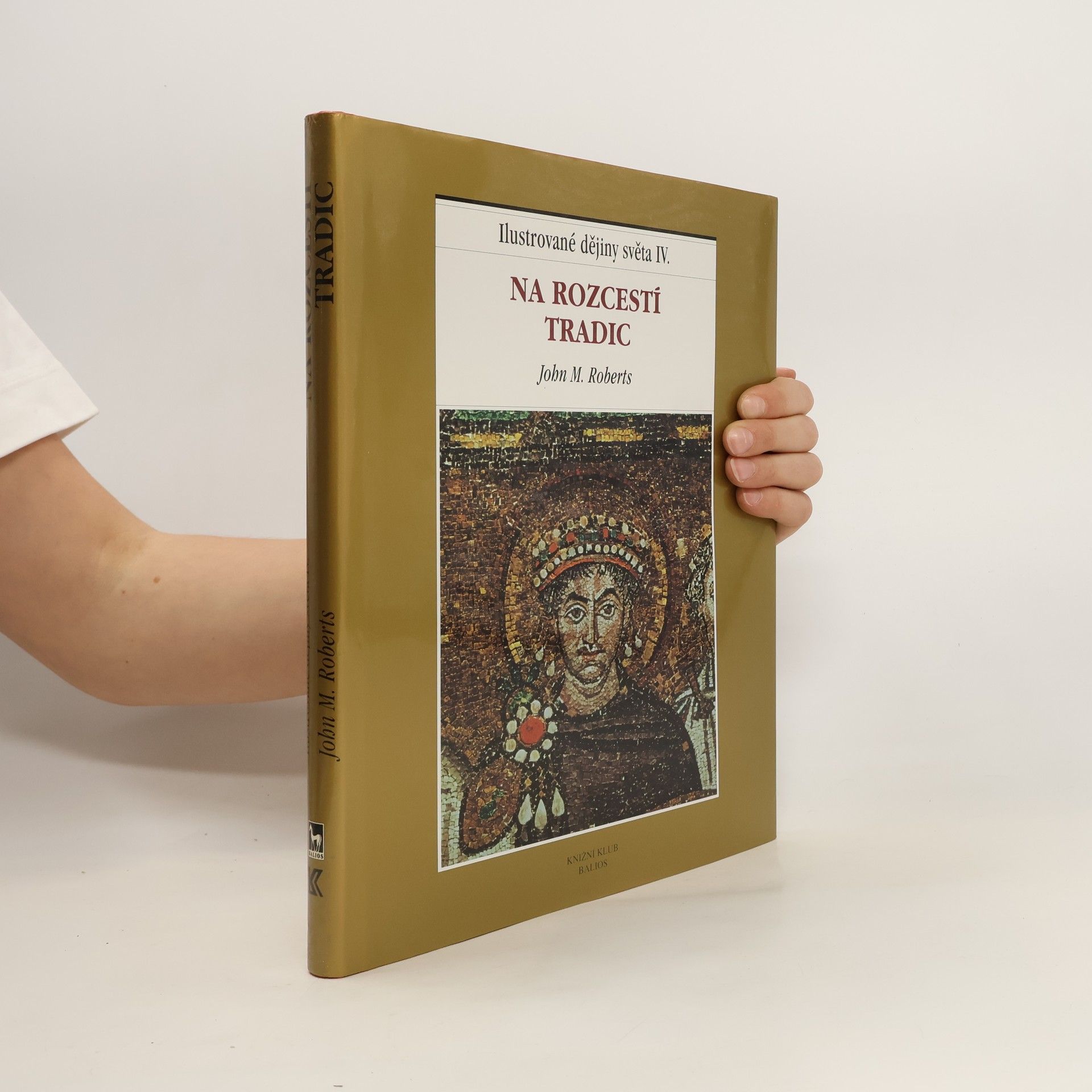 J. M. Roberts Ilustrované dějiny světa. IV., Na rozcestí tradic