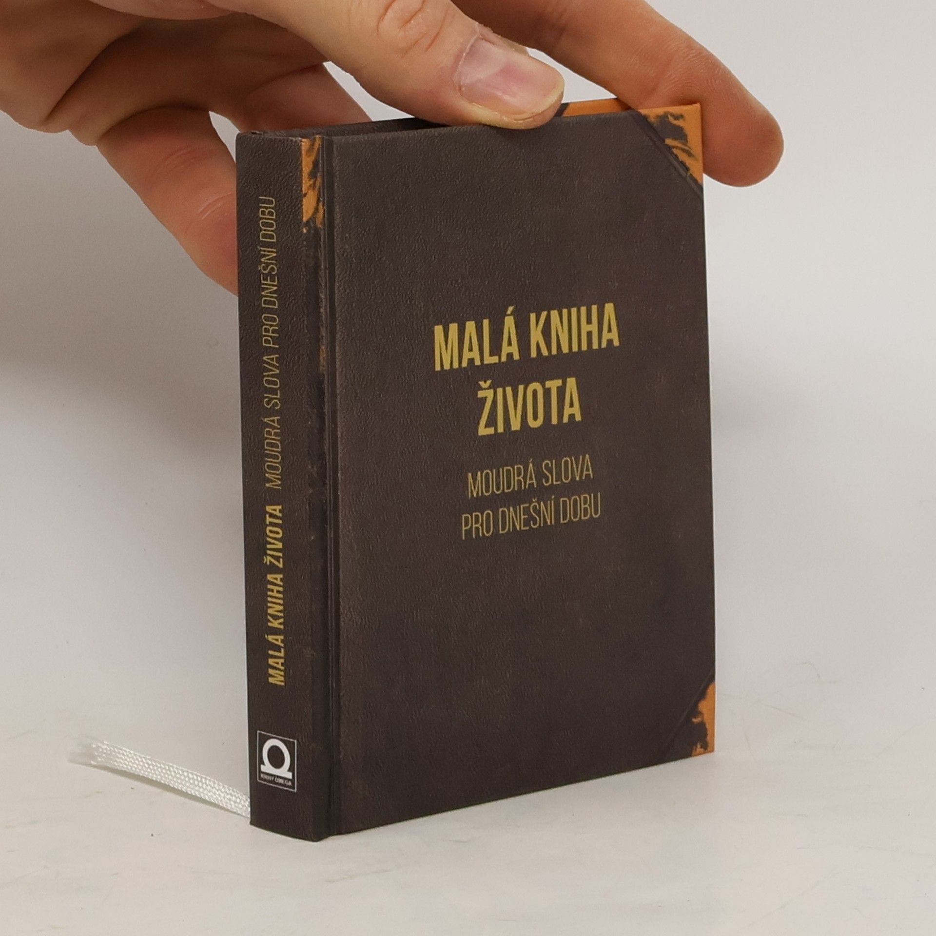 Collectif d'auteurs Malá kniha života - Moudrá slova pro dnešní dobu