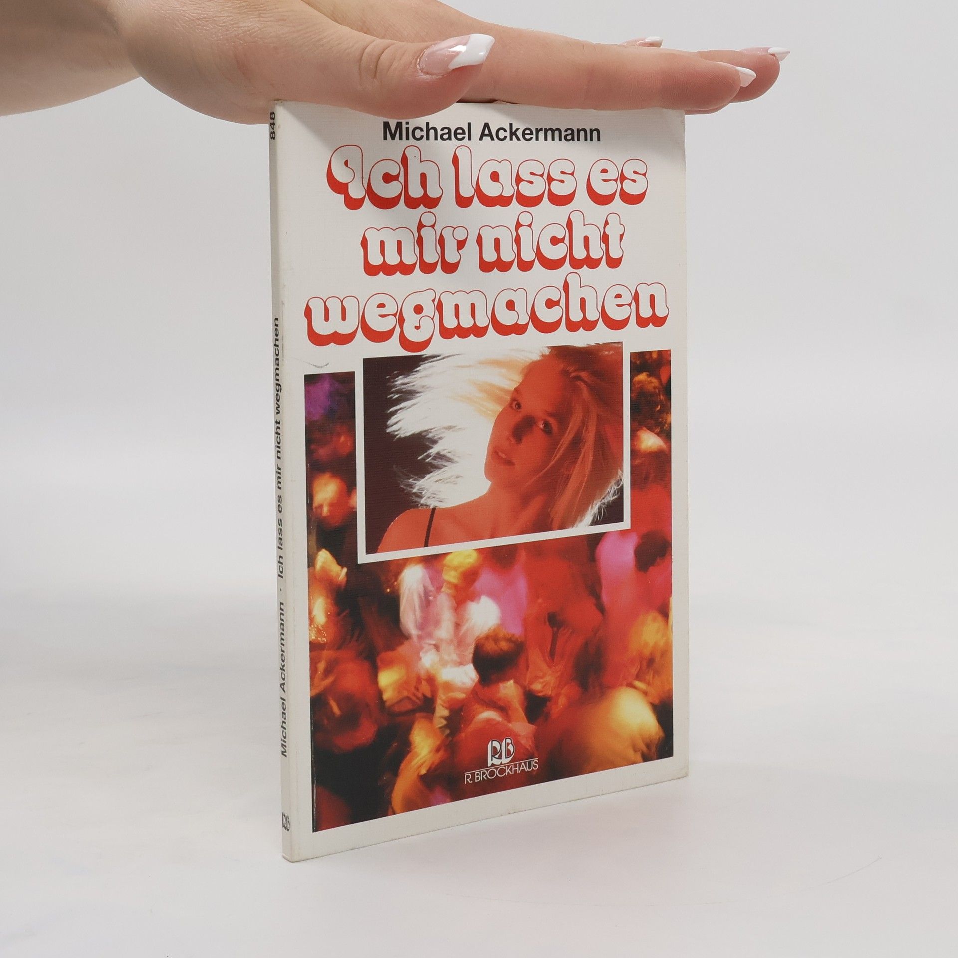 Michael Ackermann Ich lass es mir nicht wegmachen