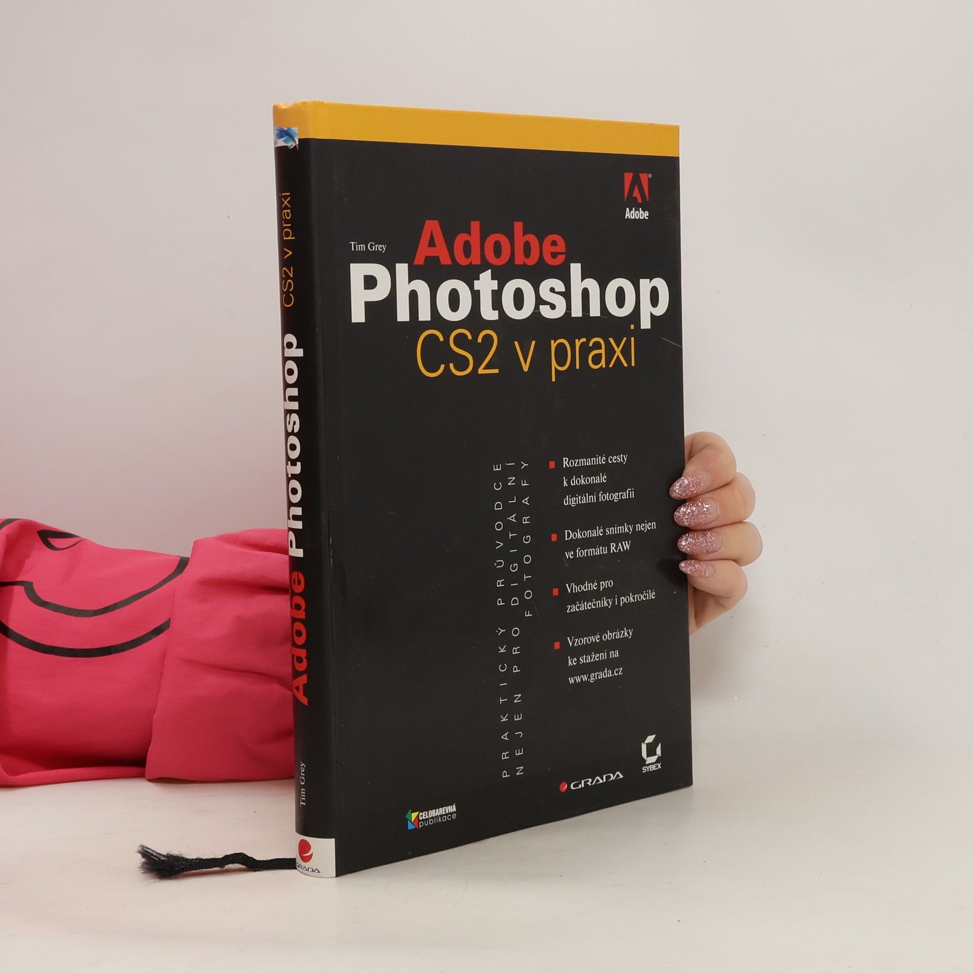 Tim Grey Adobe Photoshop CS2 v praxi. Praktický průvodce nejen pro digitální fotografy