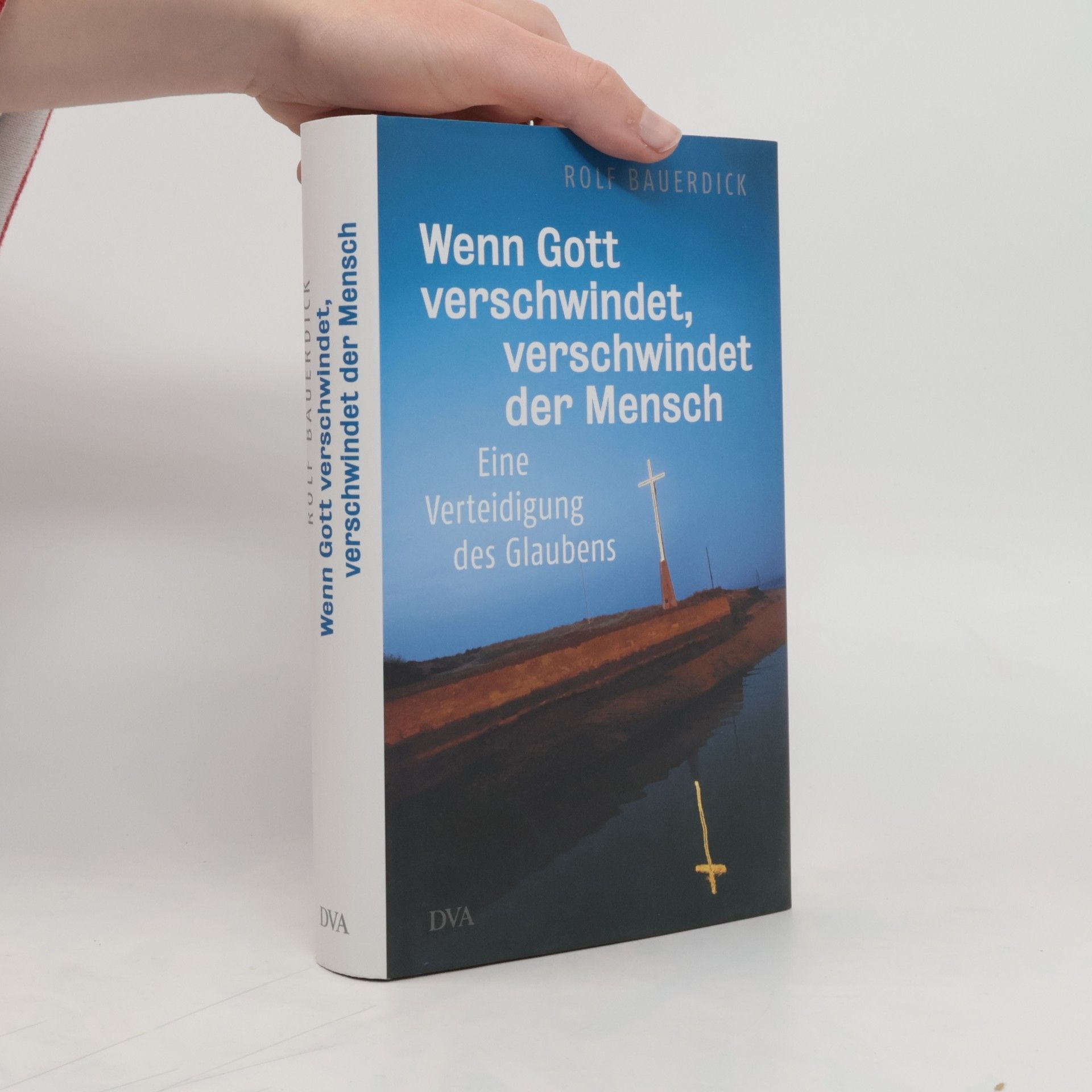 Rolf Bauerdick Wenn Gott verschwindet, verschwindet der Mensch