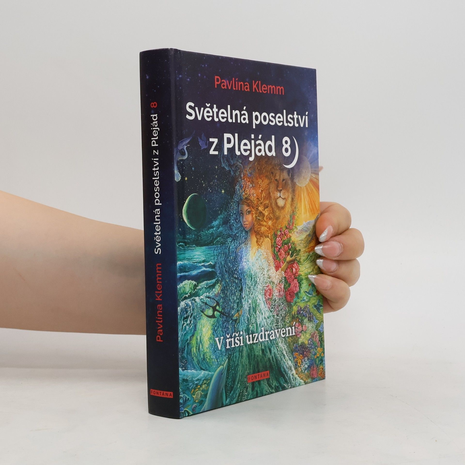 Pavlína Klemm Světelná poselství z Plejád: 8, V říší uzdravení
