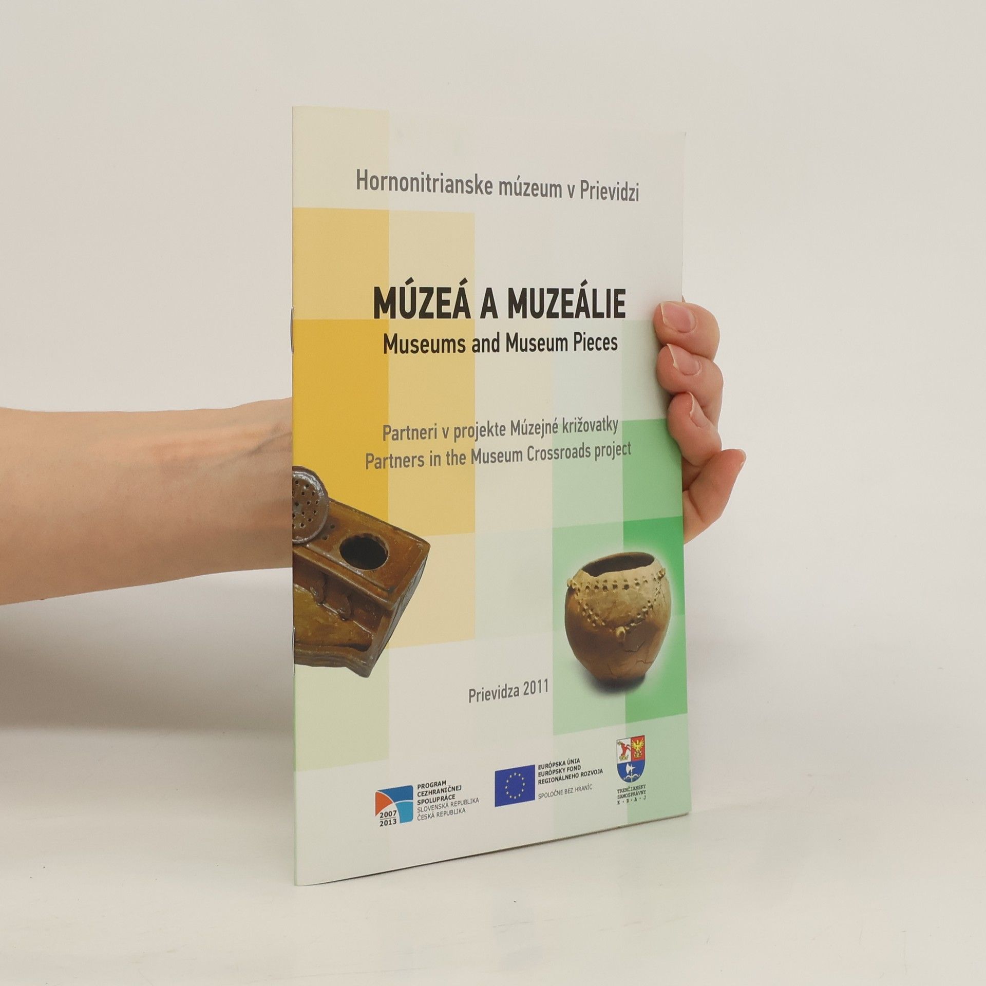 kolektiv Múzeá a muzeálie / Museums and Museum Pieces : partneri v projekte Múzejné križovatky : partners in the Museum Crossroads project