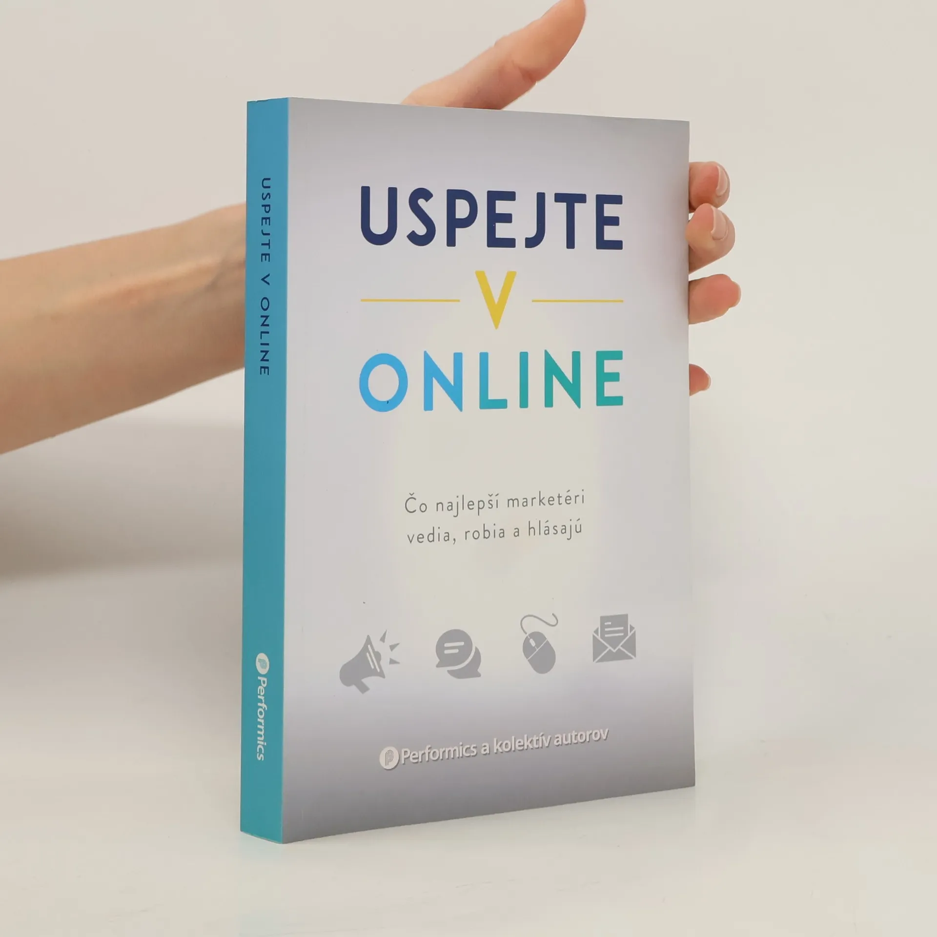 Uspejte v online : čo najlepší marketéri vedia, robia a hlásajú | Kniha | mäkká | kolektiv