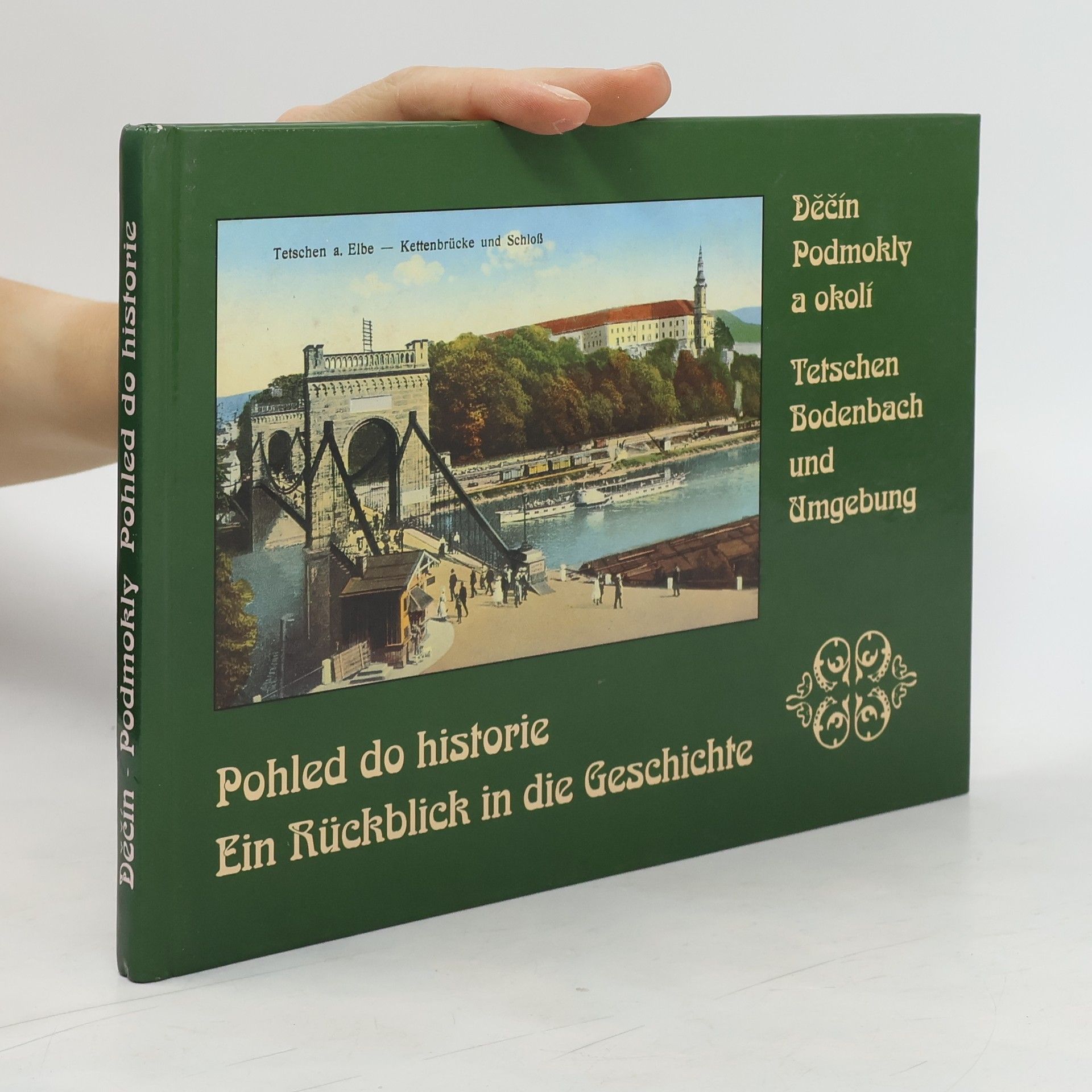 Petr Joza Pohled do historie. Děčín - Podmokly a okolí